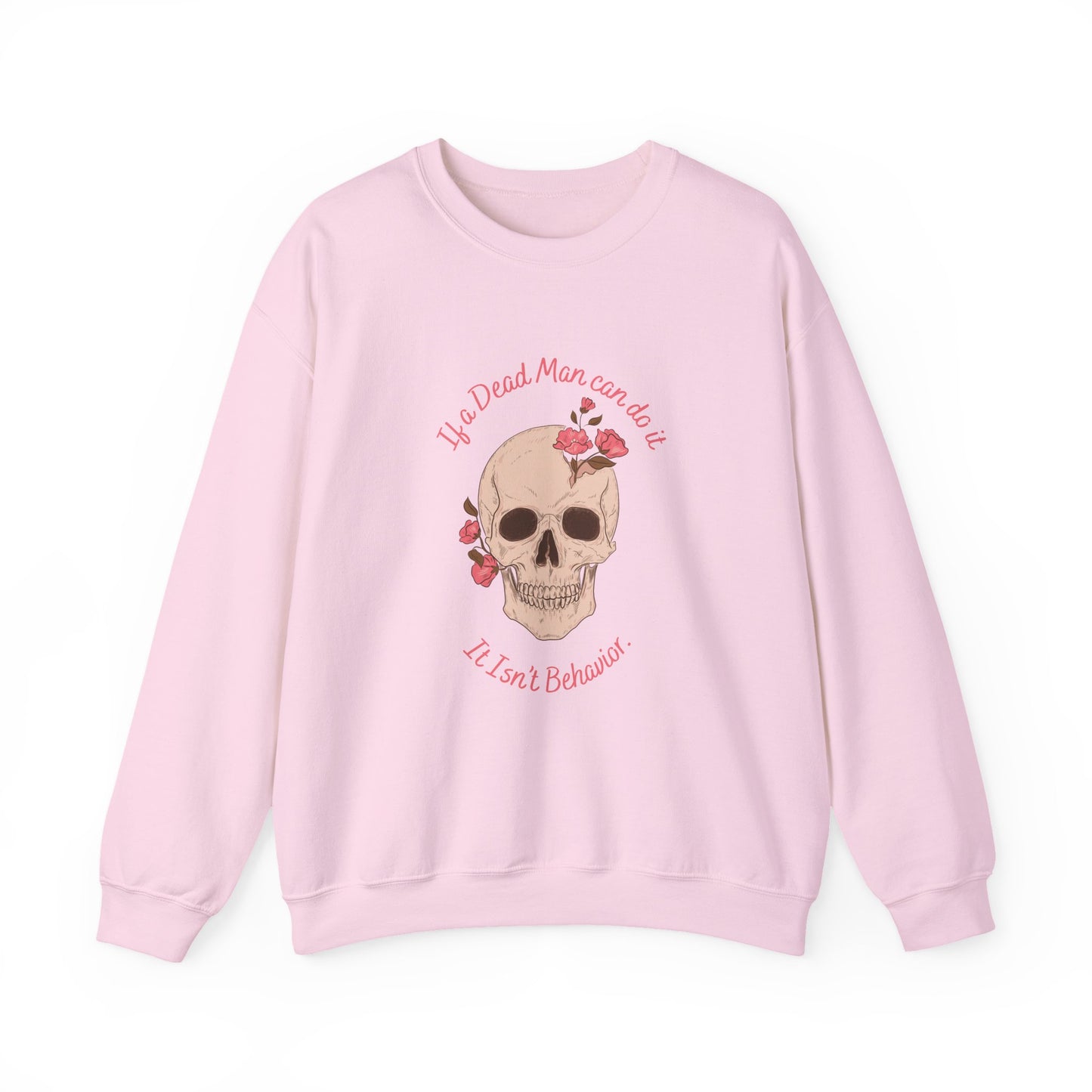 Skull & Roses Crewneck Sweatshirt — "If a Dead Man can do it, it isn’t behavior.”