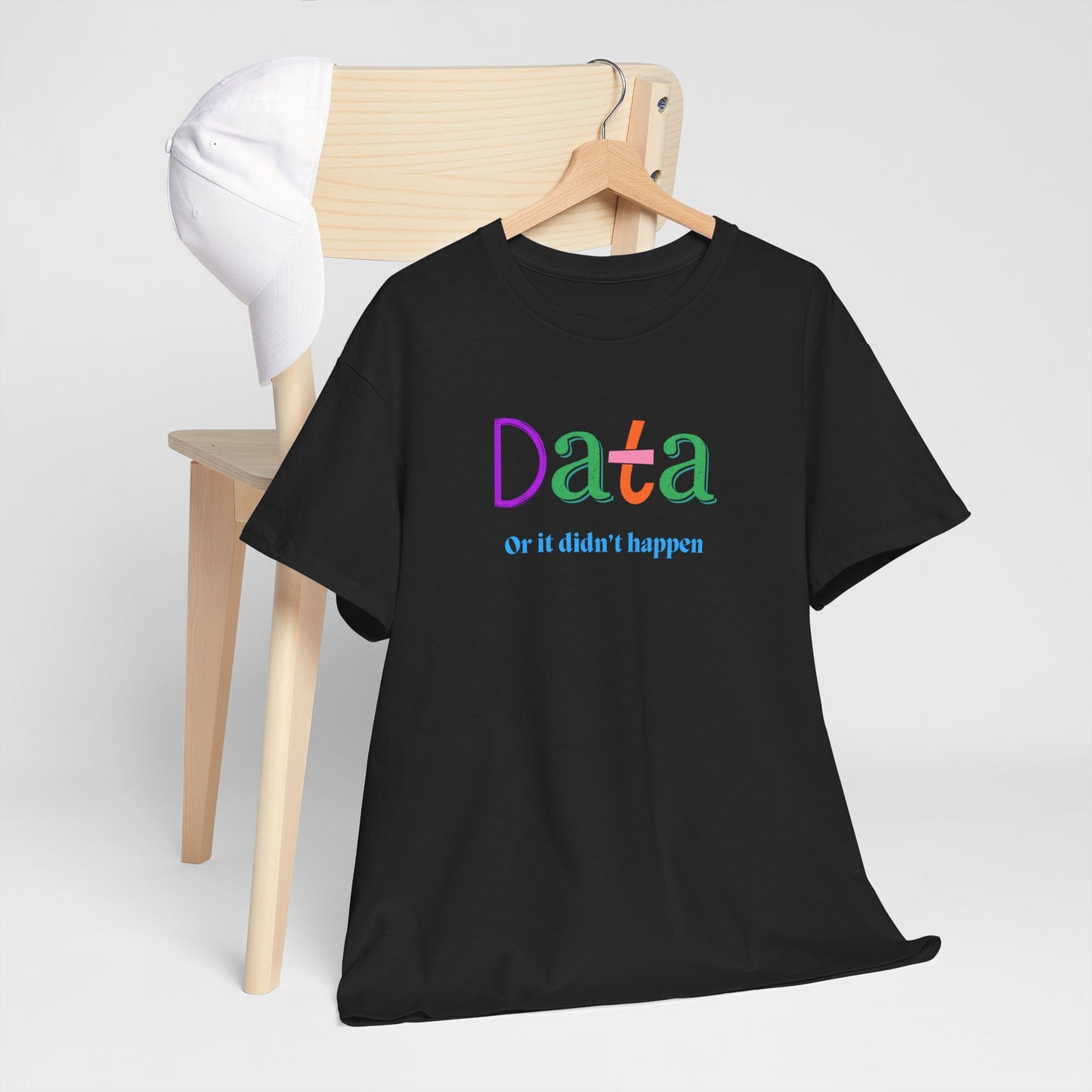 Data-Inspired Unisex Heavy Cotton Tee - "Data or It Didn't Happen"