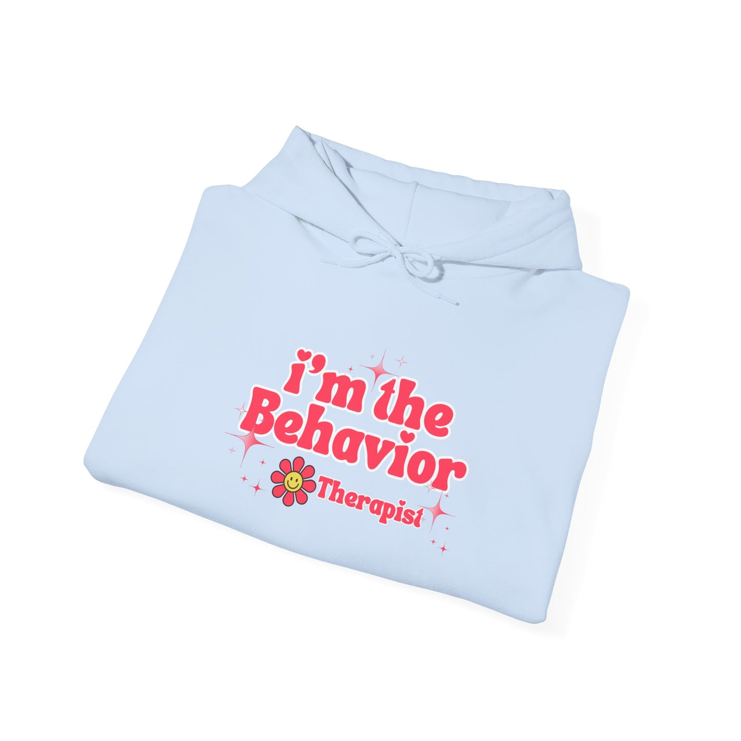 Behavior Therapist Hoodie — "I'm the Behavior Therapist" Comfort Sweatshirt