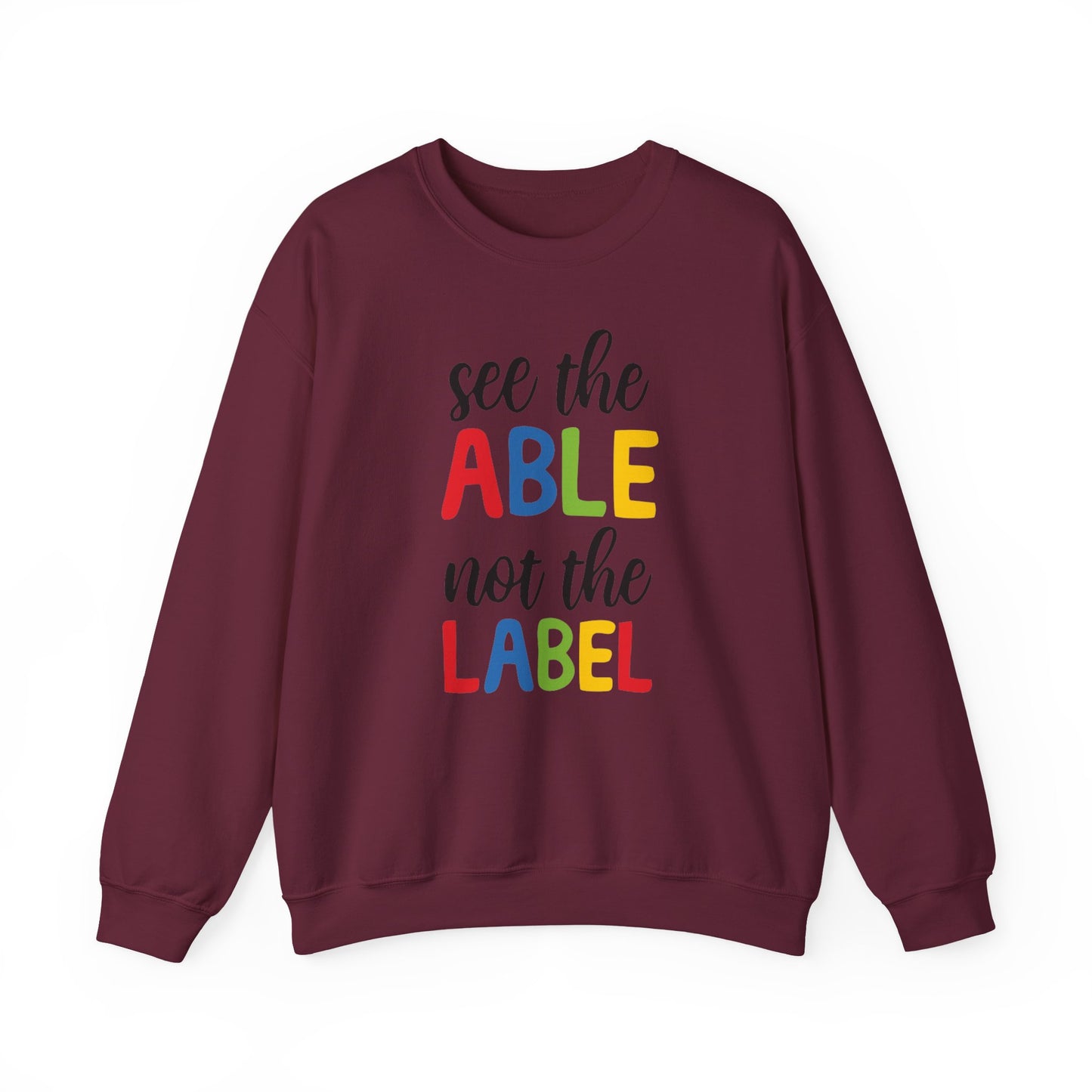 See the Able Not the Label Sweatshirt — Disability Awareness Crewneck
