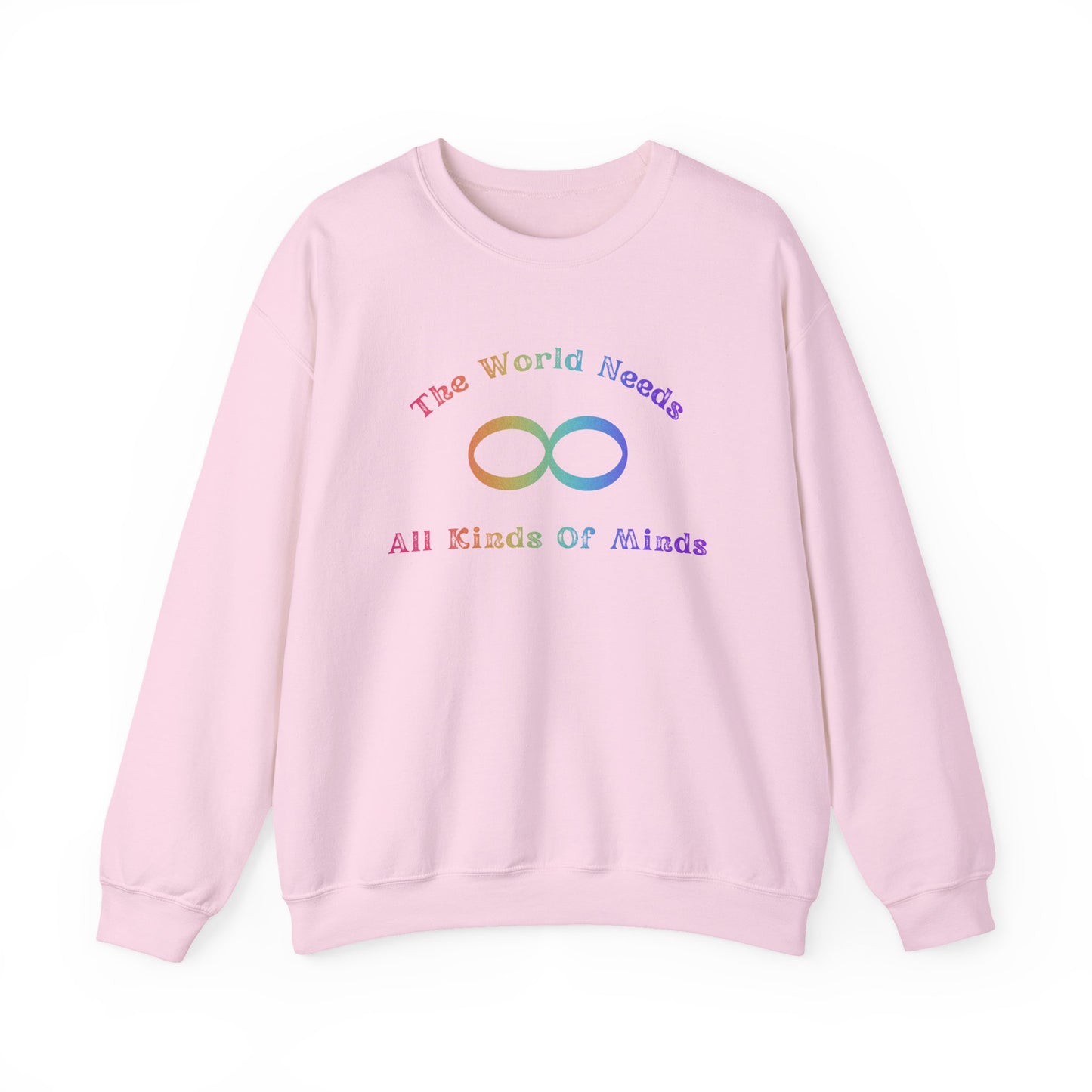 Crewneck Sweatshirt — "The World Needs All Kinds of Minds" Rainbow Infinity Design