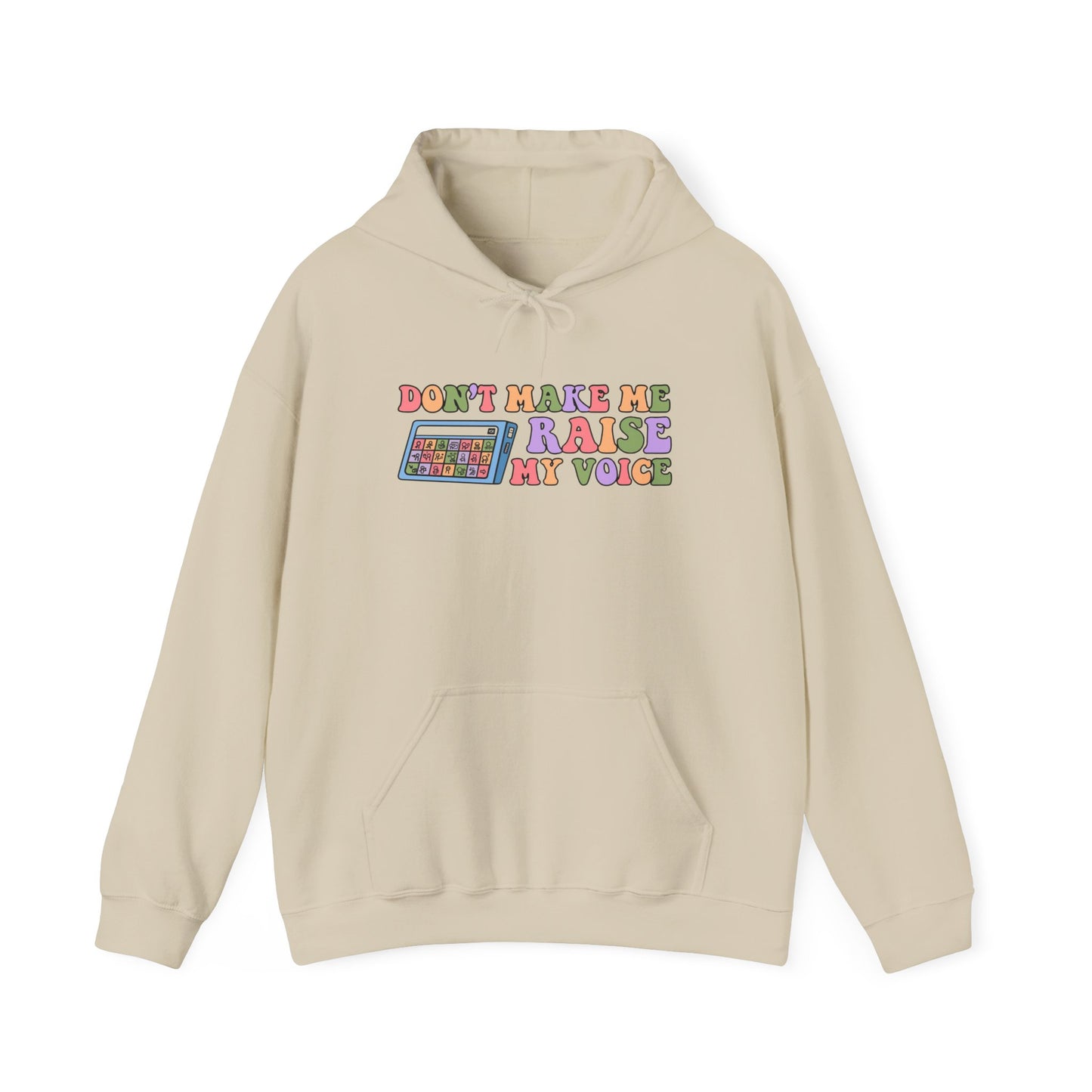 Funny Sweatshirt - 'Don't Make Me Raise My Voice' Unisex Hooded Sweatshirt