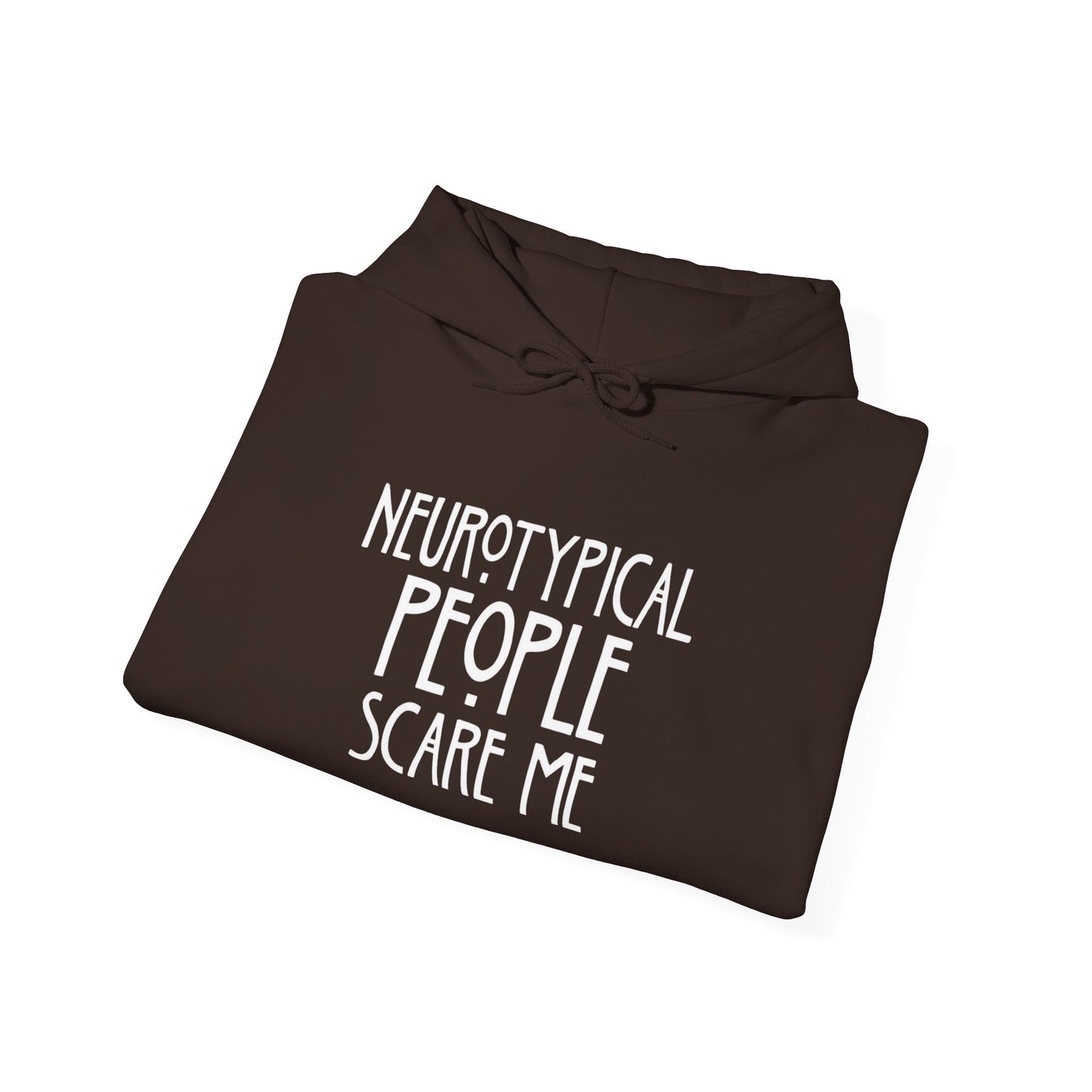 Hoodie - "Neurotypical People Scare Me" Graphic Hoodie