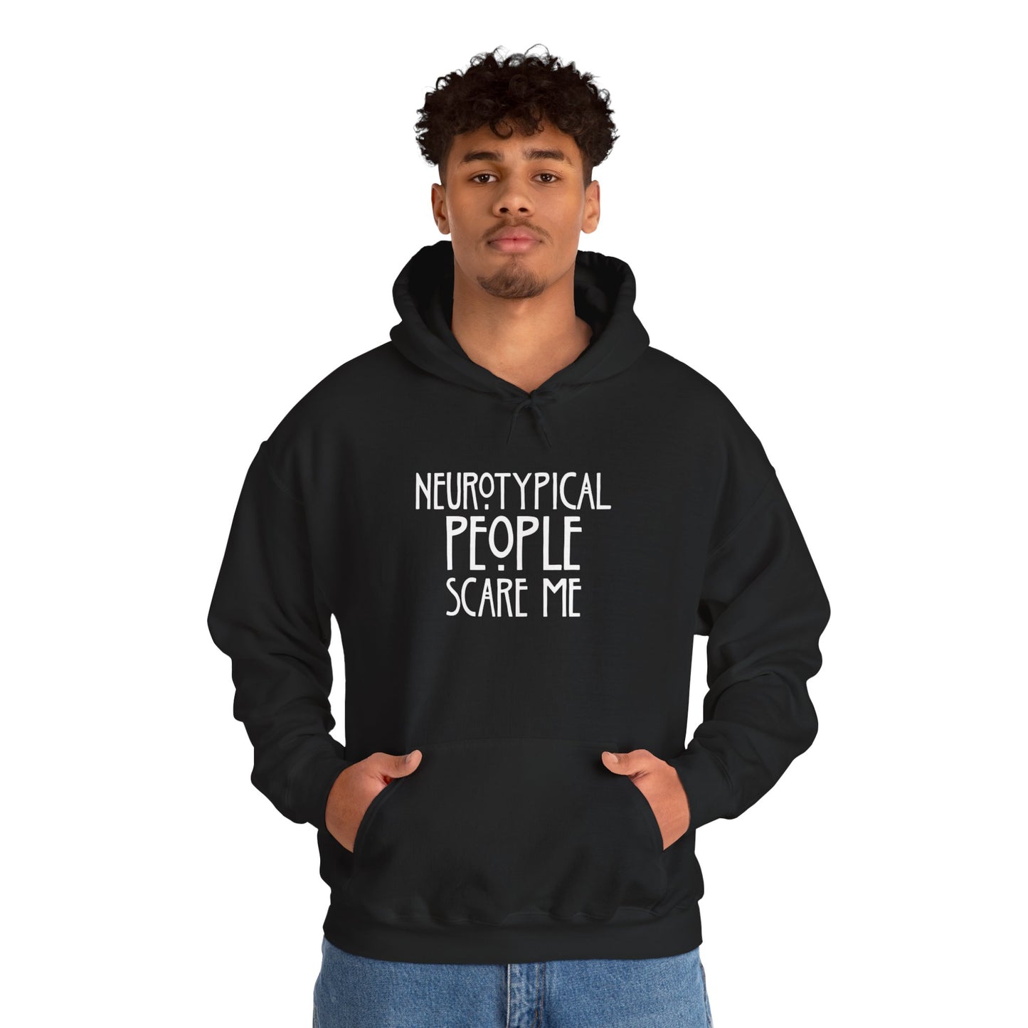 Hoodie - "Neurotypical People Scare Me" Graphic Hoodie