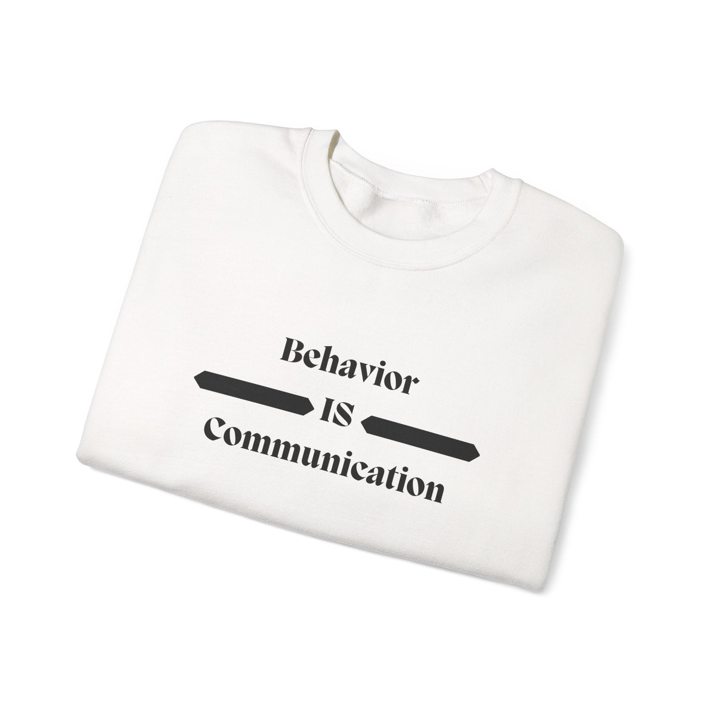 Crewneck Sweatshirt — "Behavior IS Communication" Minimalist Graphic