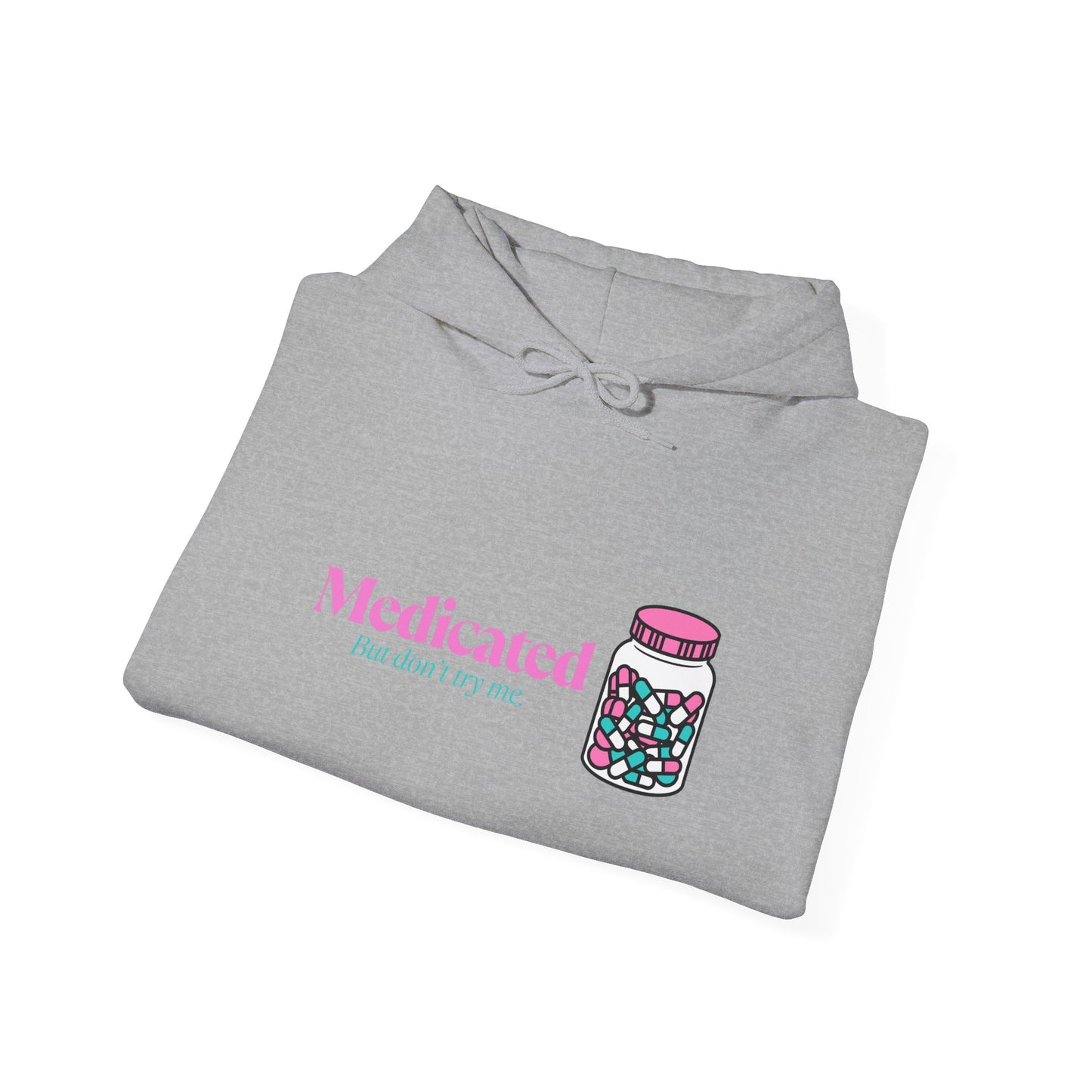Medicated But Don't Try Me Pink Pills Graphic Hoodie – Cute Pharmacy Jar Sweatshirt