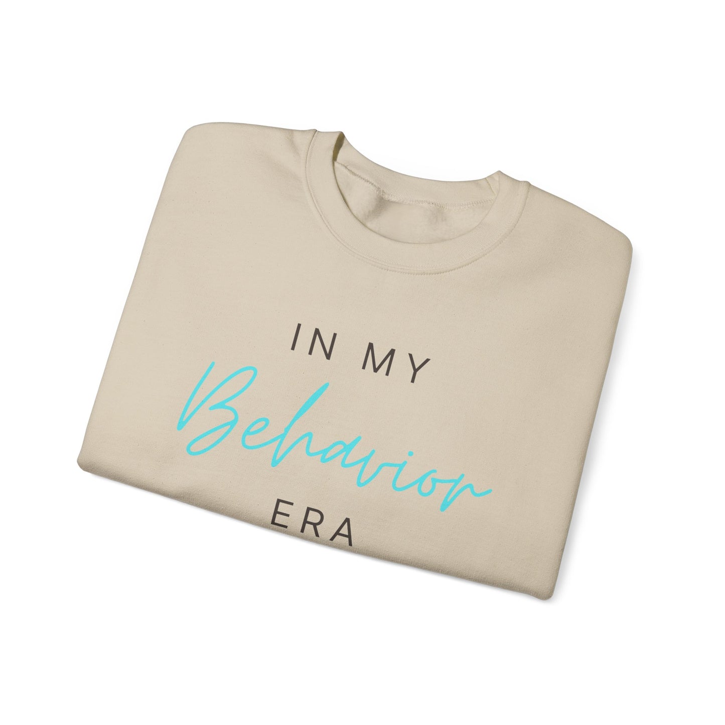 Behavior Era Sweatshirt — "In My Behavior Era" Cozy Crewneck