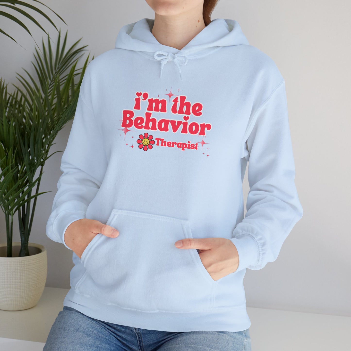Behavior Therapist Hoodie — "I'm the Behavior Therapist" Comfort Sweatshirt