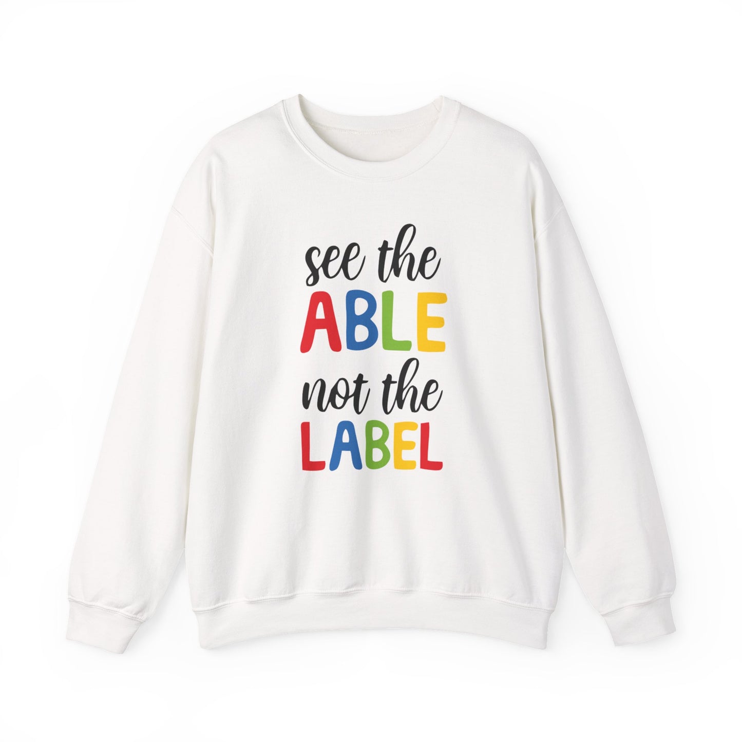 See the Able Not the Label Sweatshirt — Disability Awareness Crewneck