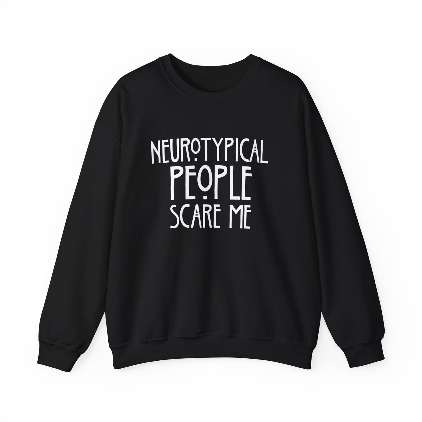 Sweatshirt — "Neurotypical People Scare Me" Cozy Crewneck for Autistic Pride & Introverts