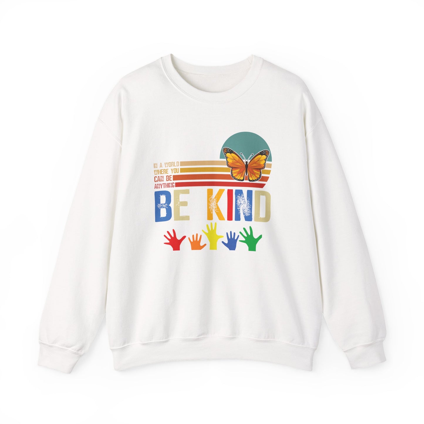 Be Kind Crewneck Sweatshirt — Rainbow Hands & Butterfly Kindness Design