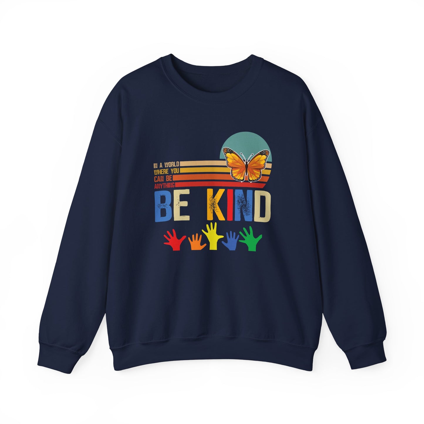 Be Kind Crewneck Sweatshirt — Rainbow Hands & Butterfly Kindness Design