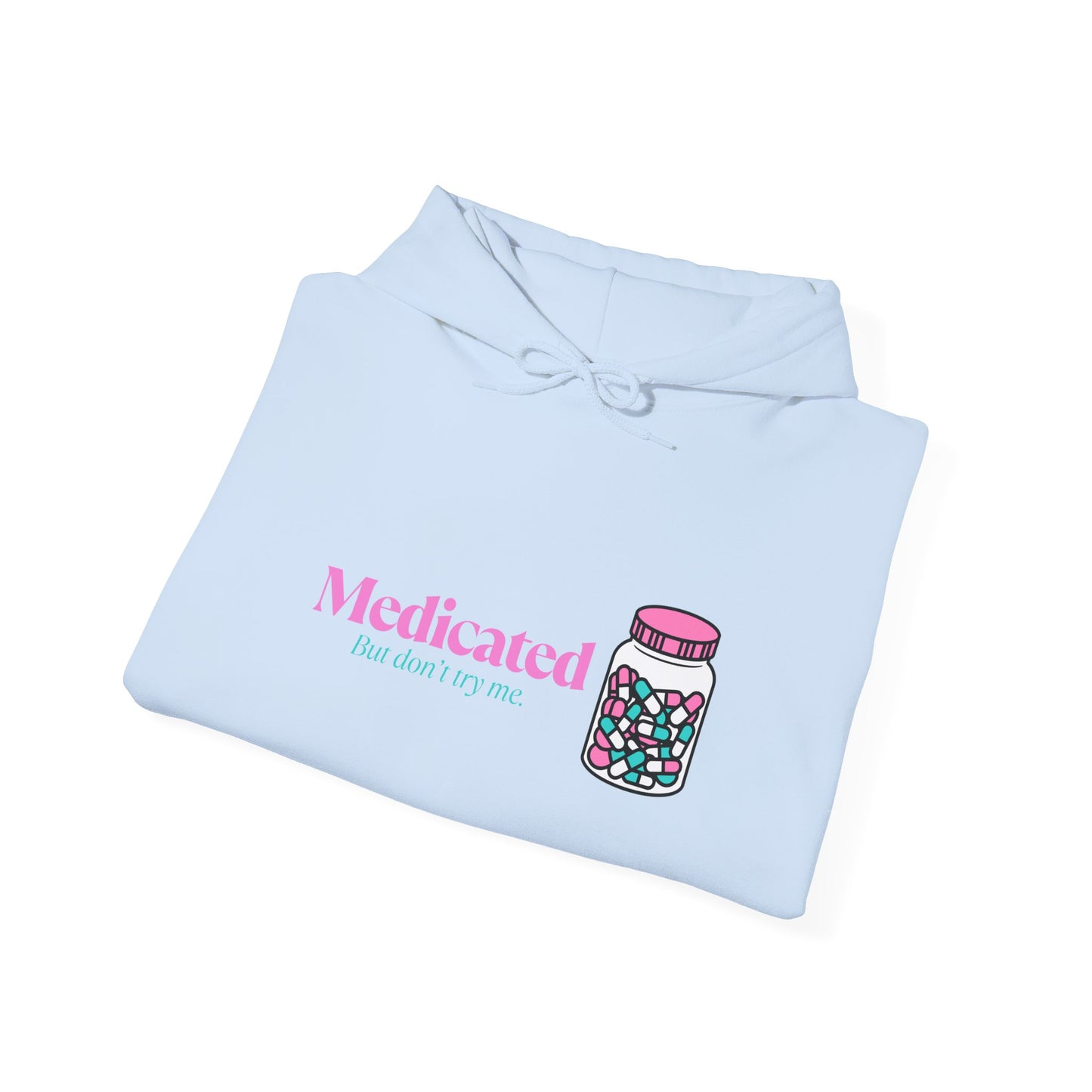 Medicated But Don't Try Me Pink Pills Graphic Hoodie – Cute Pharmacy Jar Sweatshirt
