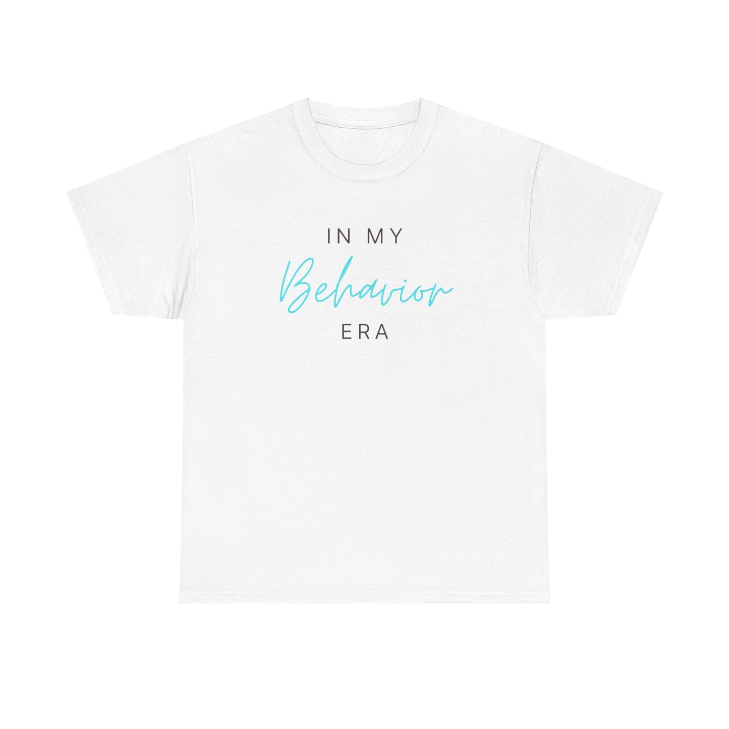 In My Behavior Era T‑Shirt — Casual Statement Tee for Trendy Teens & Young Adults