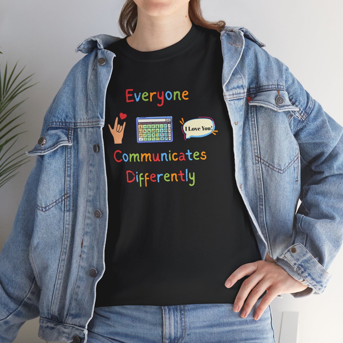 Graphic Tee Everyone Communicates Differently