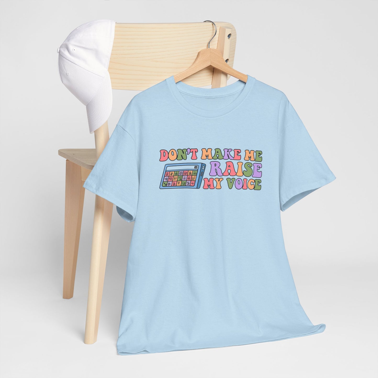 Don't Make Me Raise My Voice Unisex Heavy Cotton Tee