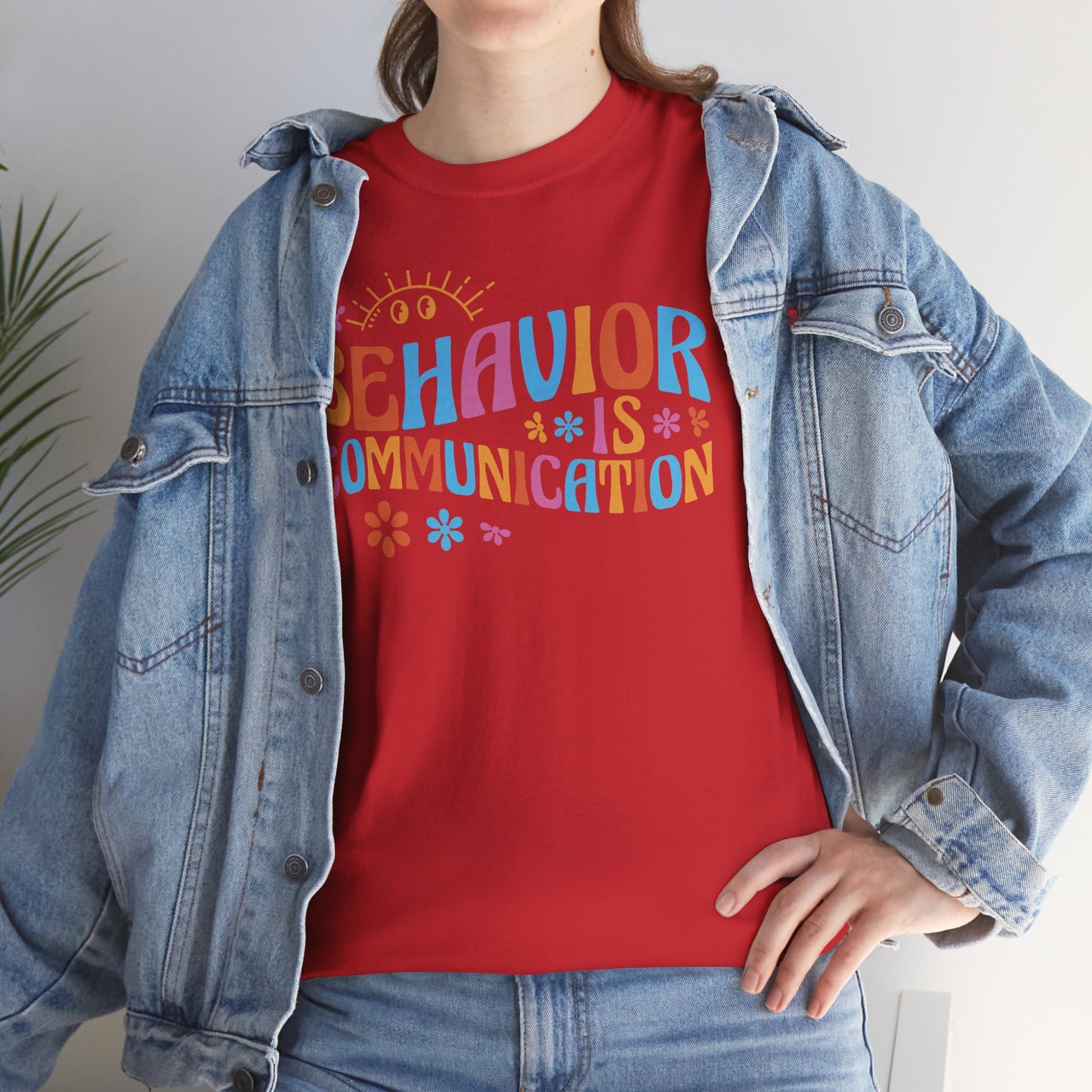 Behavior Is Communication T-Shirt — Colorful Positive Message Tee for Therapists & Teachers