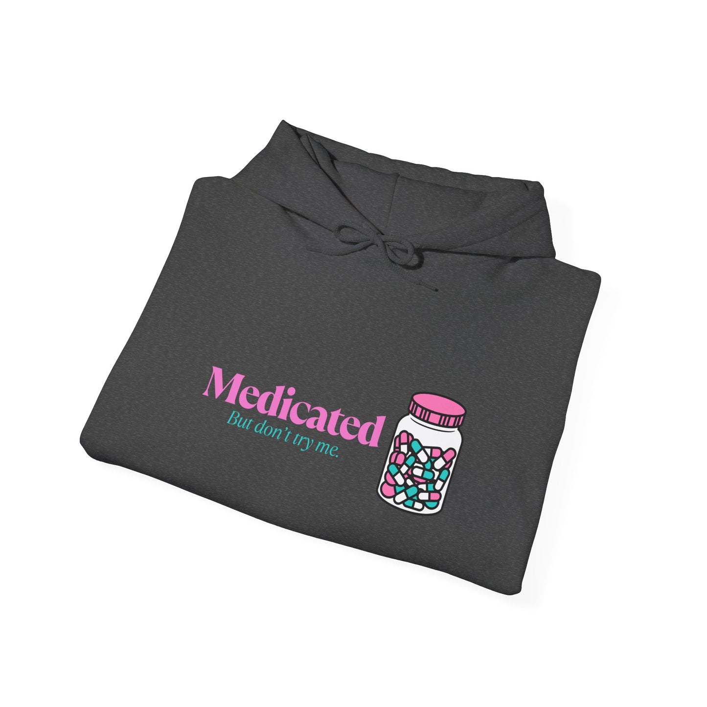 Medicated But Don't Try Me Pink Pills Graphic Hoodie – Cute Pharmacy Jar Sweatshirt
