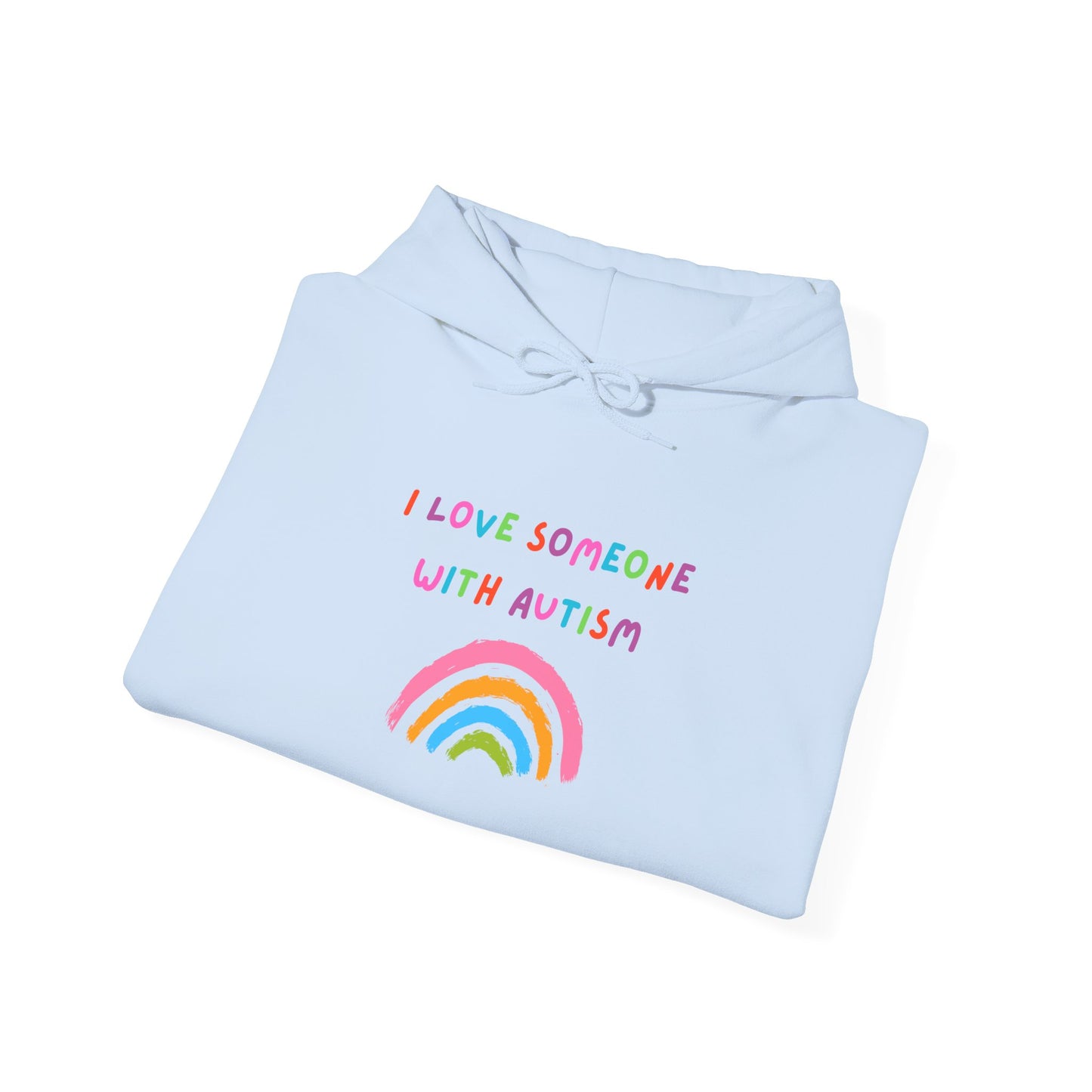 Autism Support Hoodie — "I Love Someone With Autism" Rainbow Sweatshirt