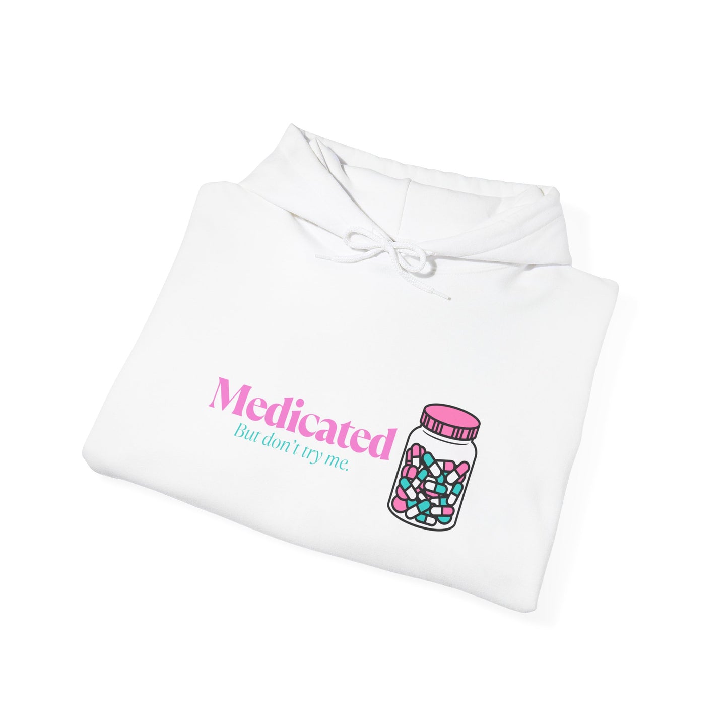 Medicated But Don't Try Me Pink Pills Graphic Hoodie – Cute Pharmacy Jar Sweatshirt