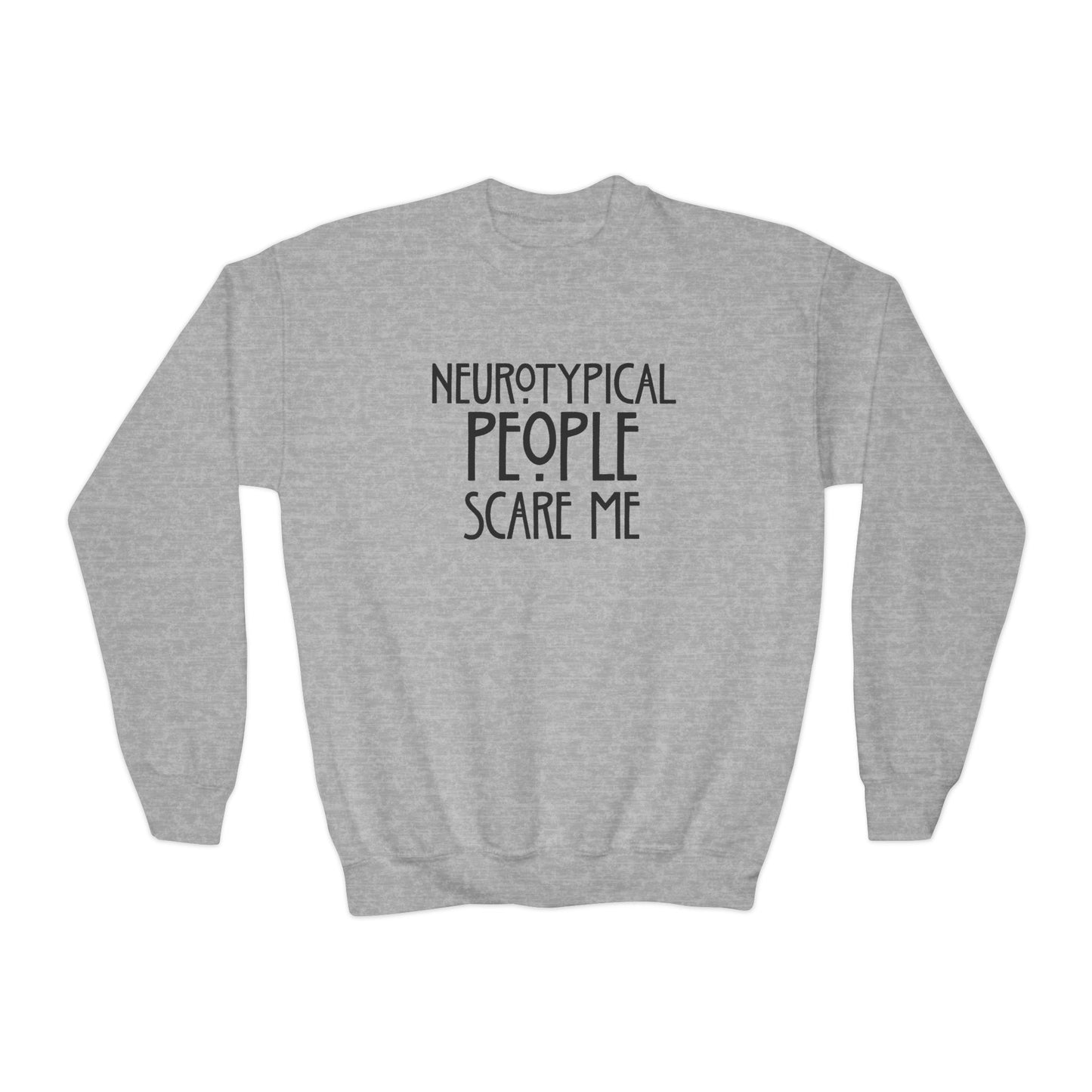 Youth Sweatshirt - "Neurotypical People Scare Me" Graphic Crewneck