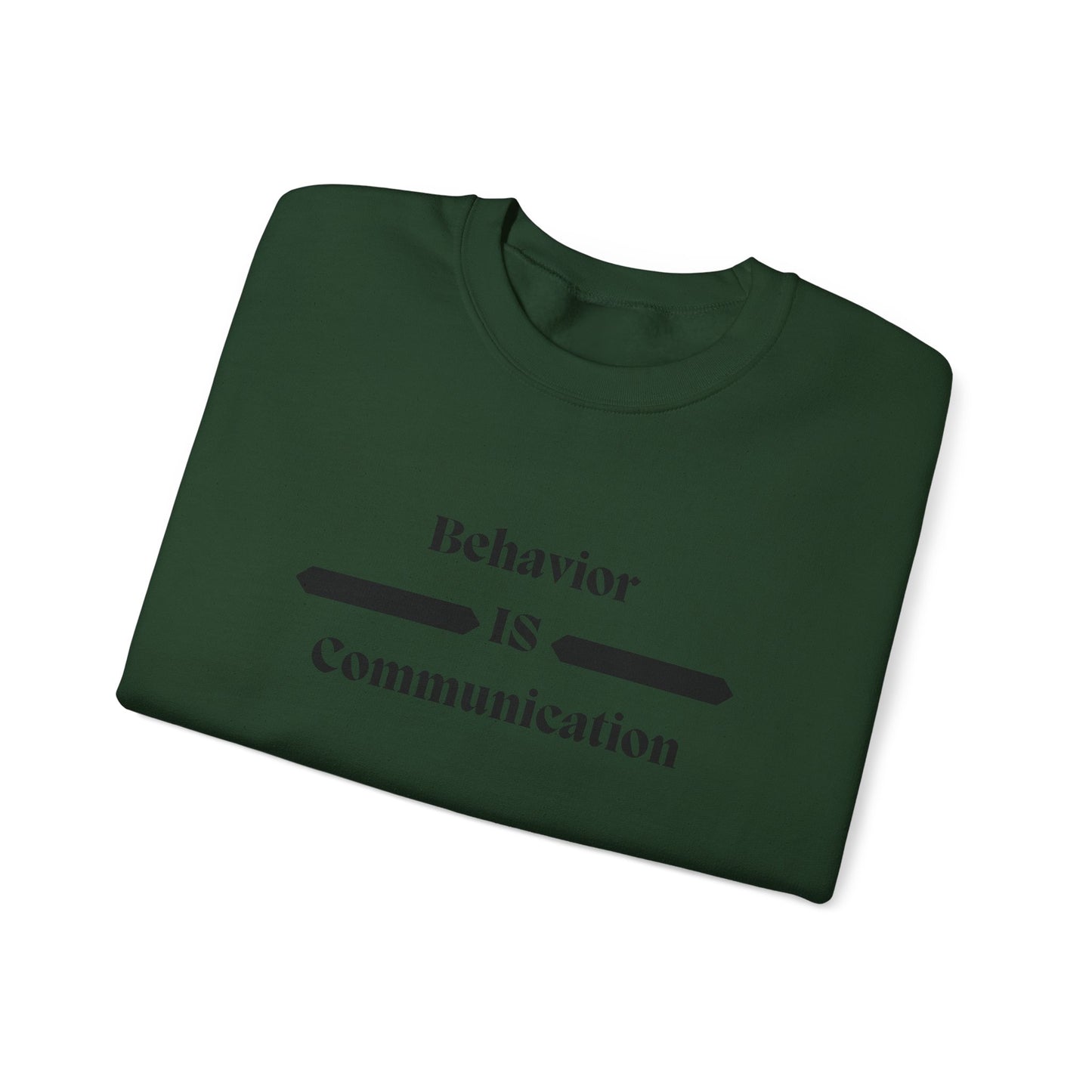 Crewneck Sweatshirt — "Behavior IS Communication" Minimalist Graphic
