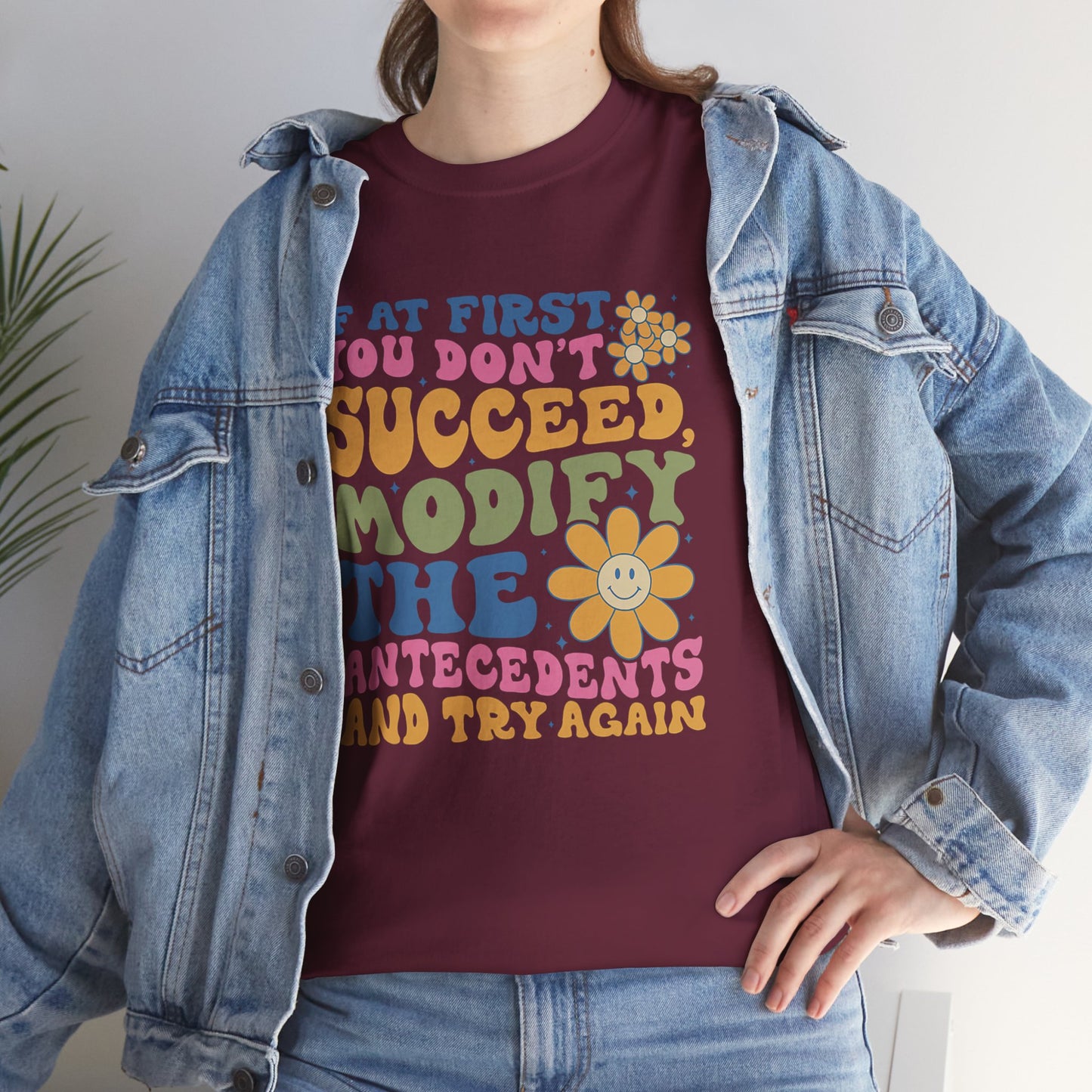 If At First You Don't Succeed Modify The Antecedents Tee — Funny Behavioral Science T‑Shirt