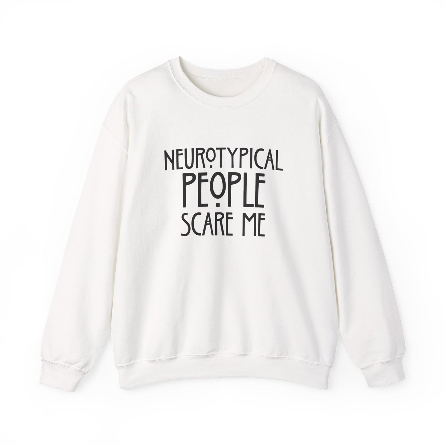 Sweatshirt — "Neurotypical People Scare Me" Cozy Crewneck for Autistic Pride & Introverts