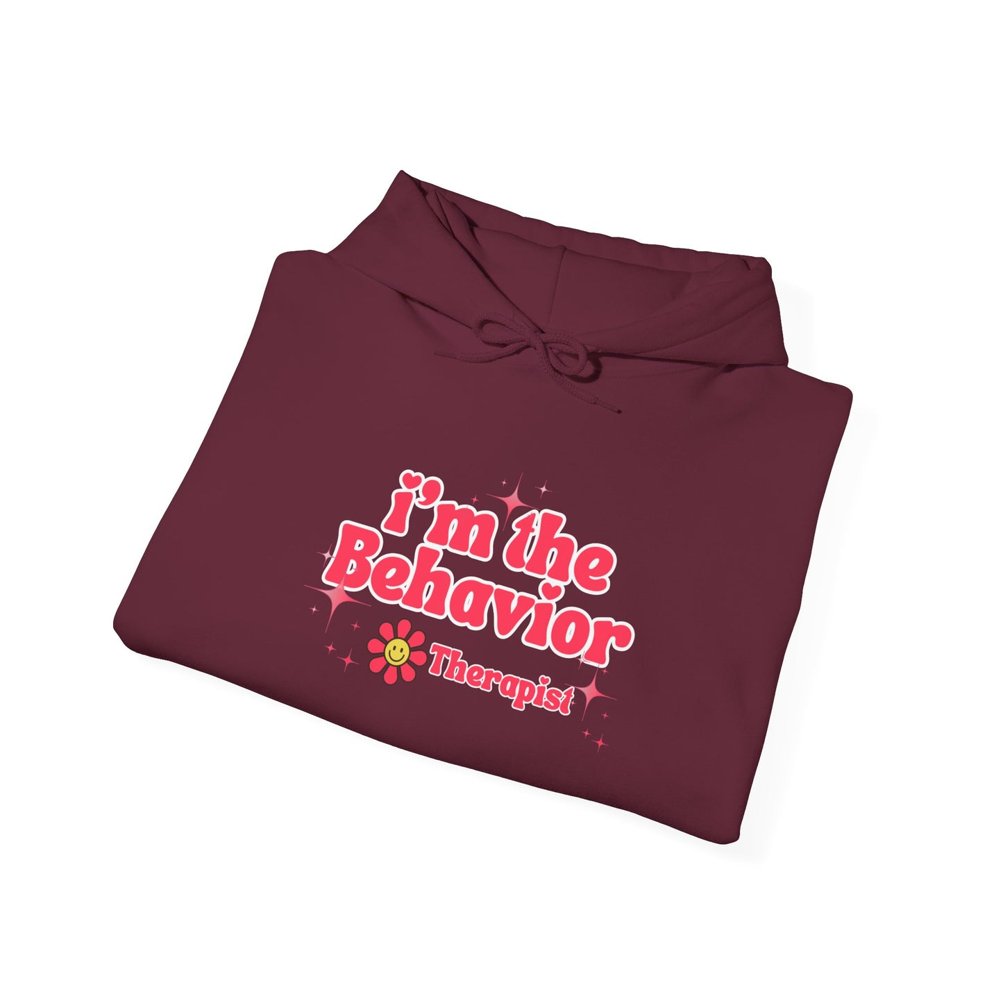 Behavior Therapist Hoodie — "I'm the Behavior Therapist" Comfort Sweatshirt