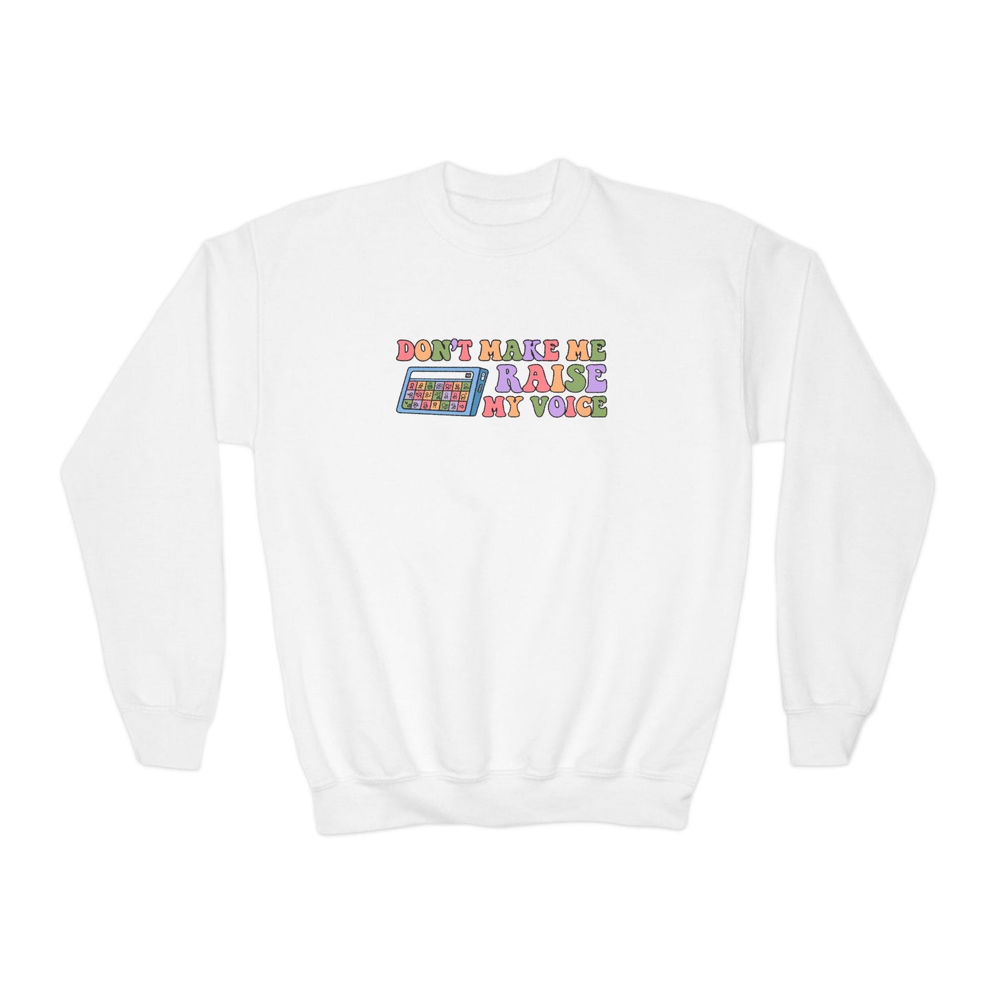Don't Make Me Raise My Voice Youth Crewneck Sweatshirt