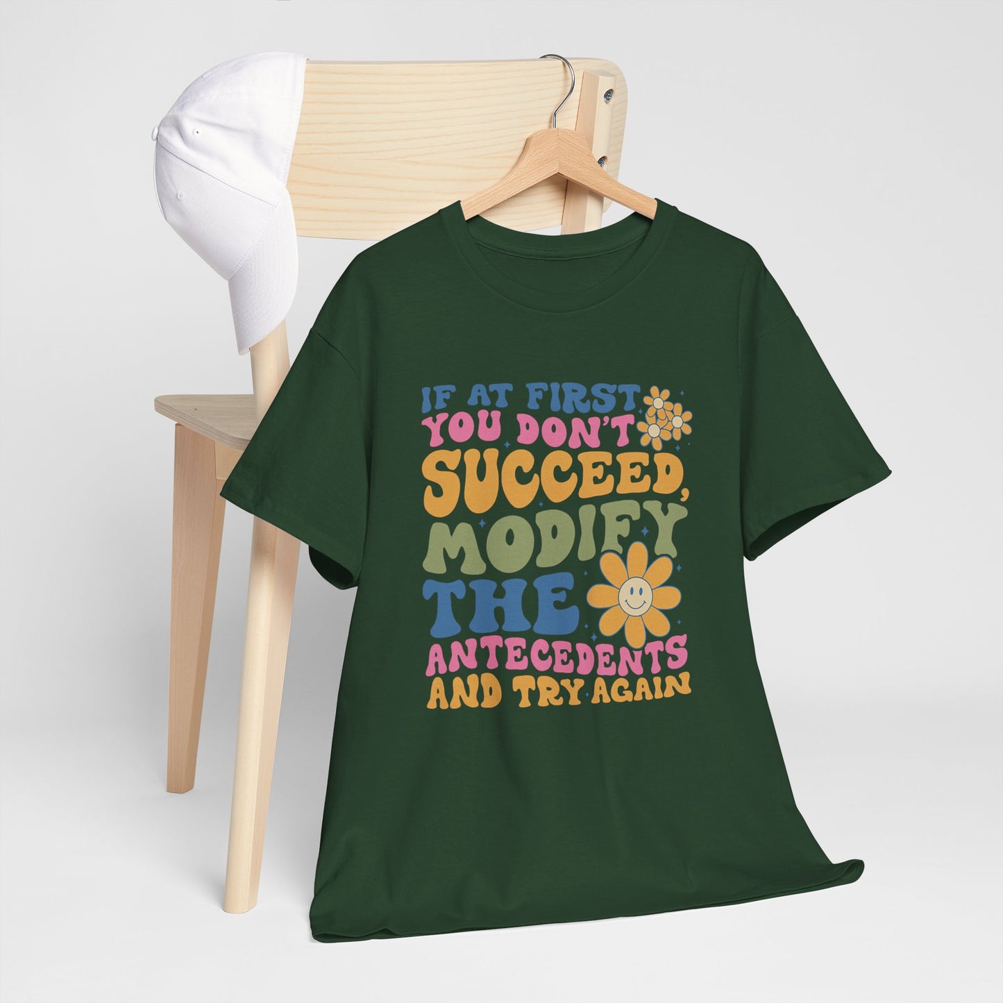 If At First You Don't Succeed Modify The Antecedents Tee — Funny Behavioral Science T‑Shirt