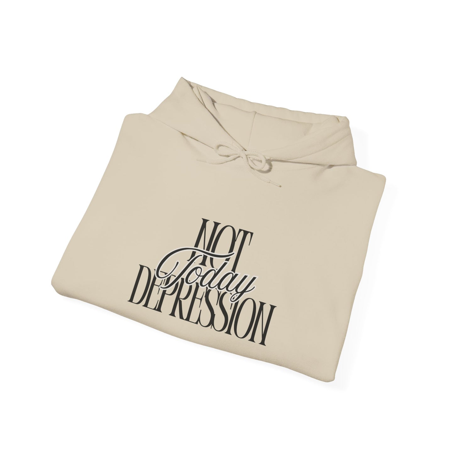 Not Today Depression Hoodie — Mental Health Awareness Comfort Pullover