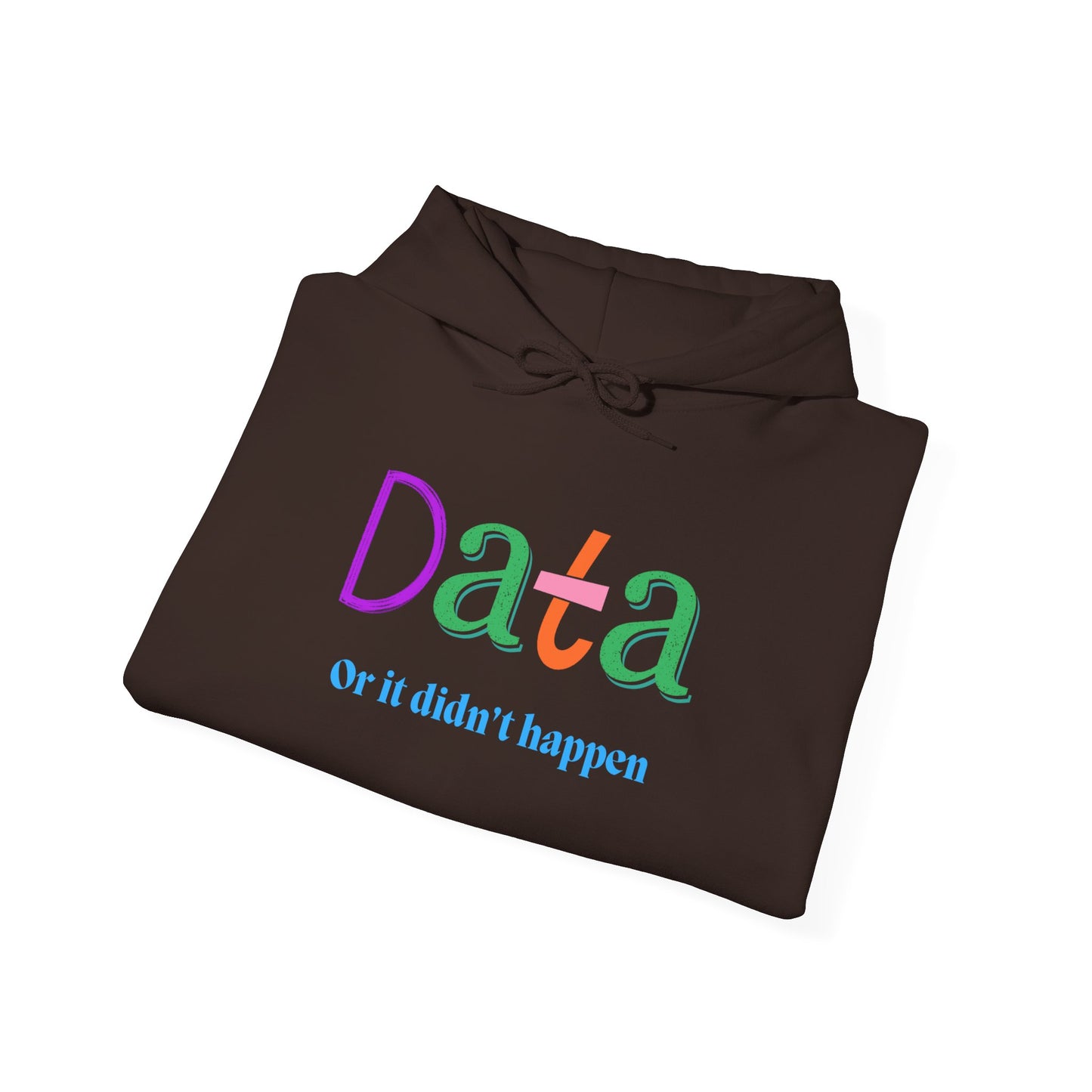 Data Hoodie — “Data or it didn’t happen” Colorful Statistics Sweatshirt