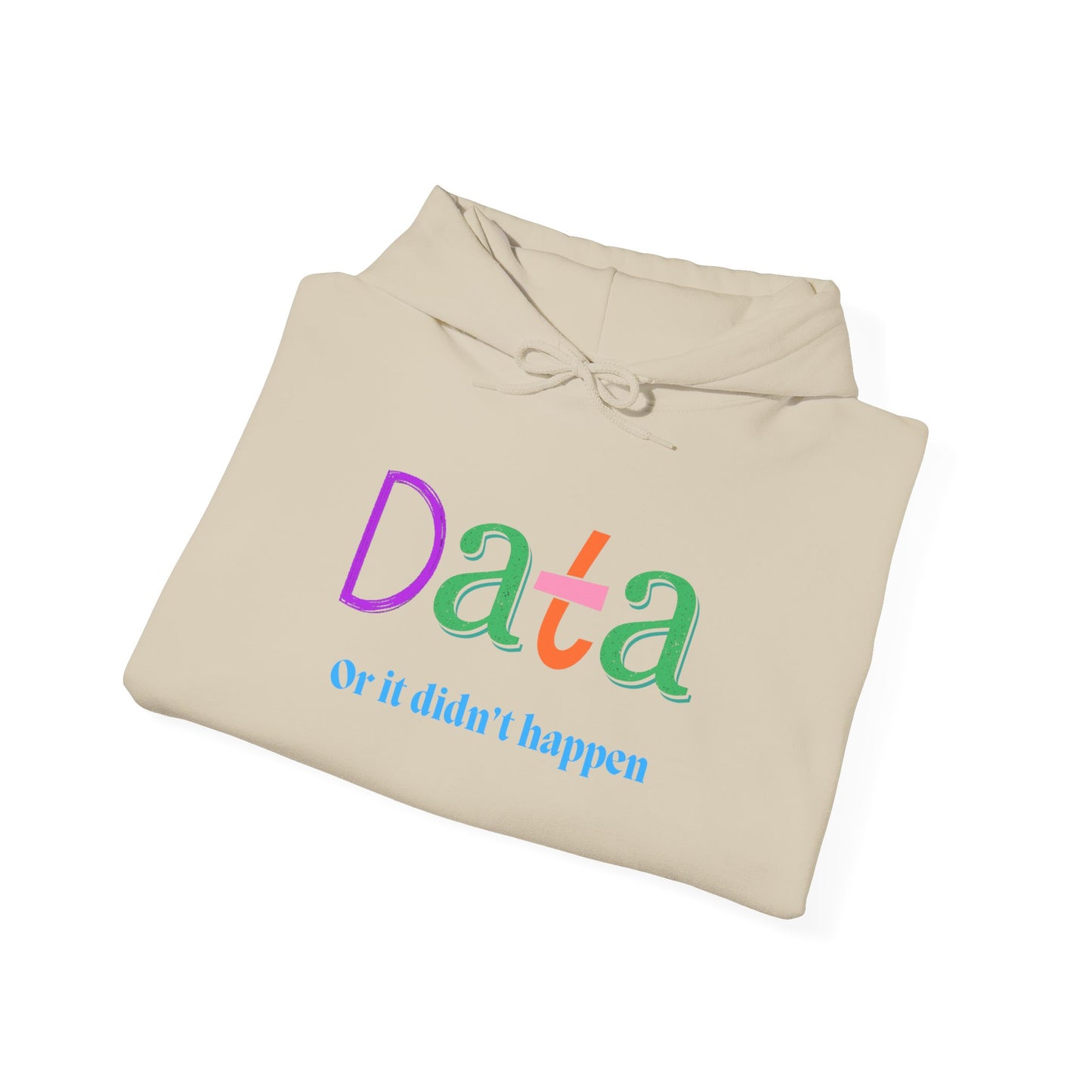 Data Hoodie — “Data or it didn’t happen” Colorful Statistics Sweatshirt