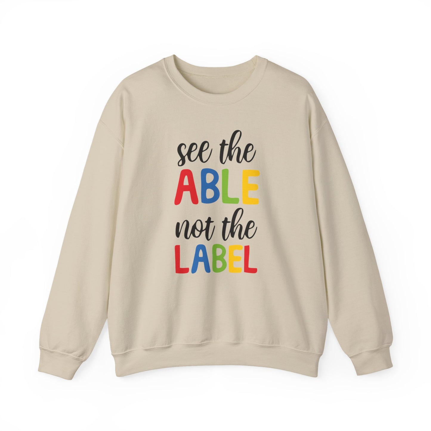 See the Able Not the Label Sweatshirt — Disability Awareness Crewneck