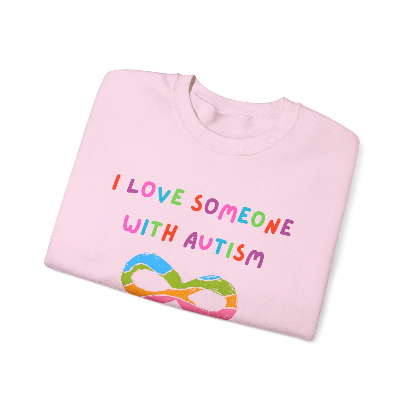 I Love Someone With Autism Infinity Sign Crewneck Sweatshirt