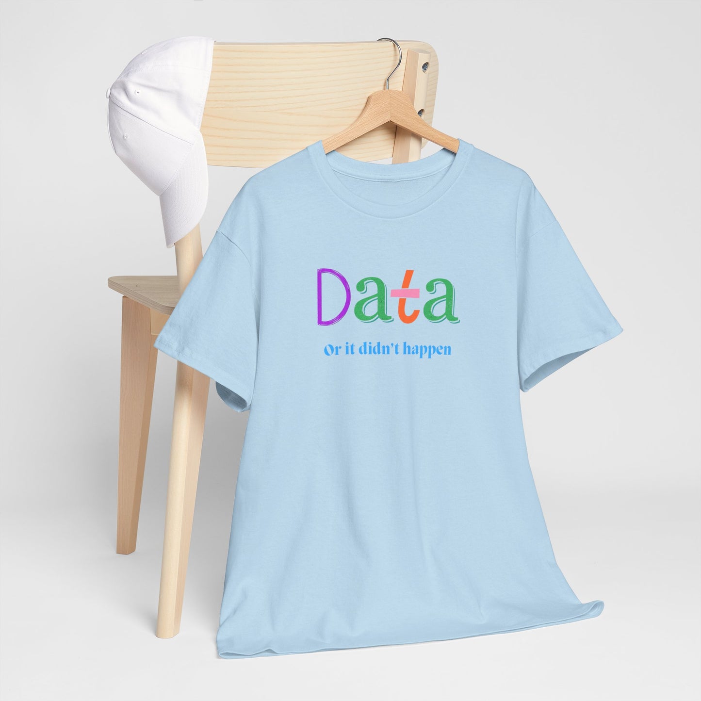 Data-Inspired Unisex Heavy Cotton Tee - "Data or It Didn't Happen"