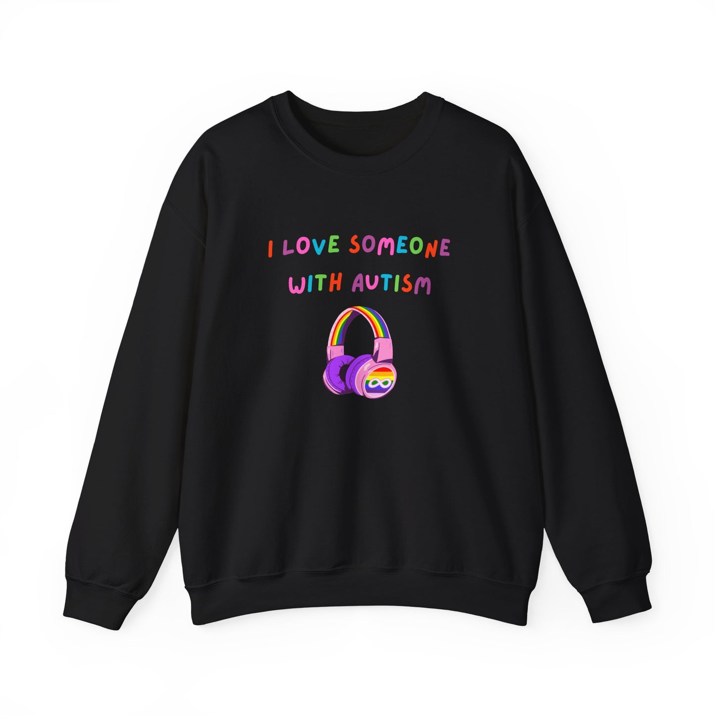 Autism Support Crewneck Sweatshirt — "I Love Someone With Autism" Rainbow Headphones
