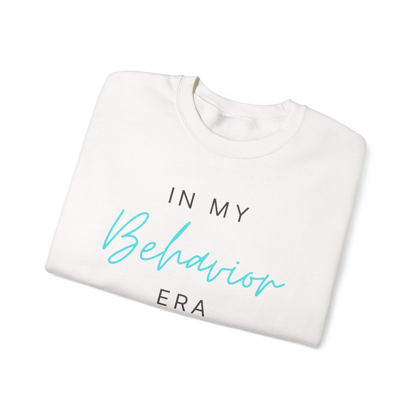 Behavior Era Sweatshirt — "In My Behavior Era" Cozy Crewneck