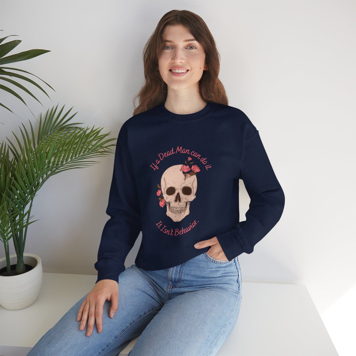 Skull & Roses Crewneck Sweatshirt — "If a Dead Man can do it, it isn’t behavior.”