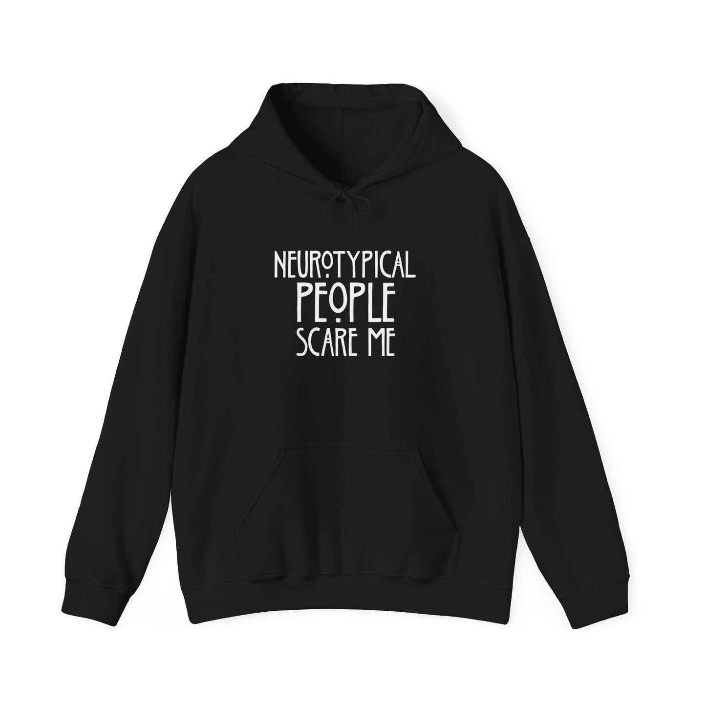 Hoodie - "Neurotypical People Scare Me" Graphic Hoodie