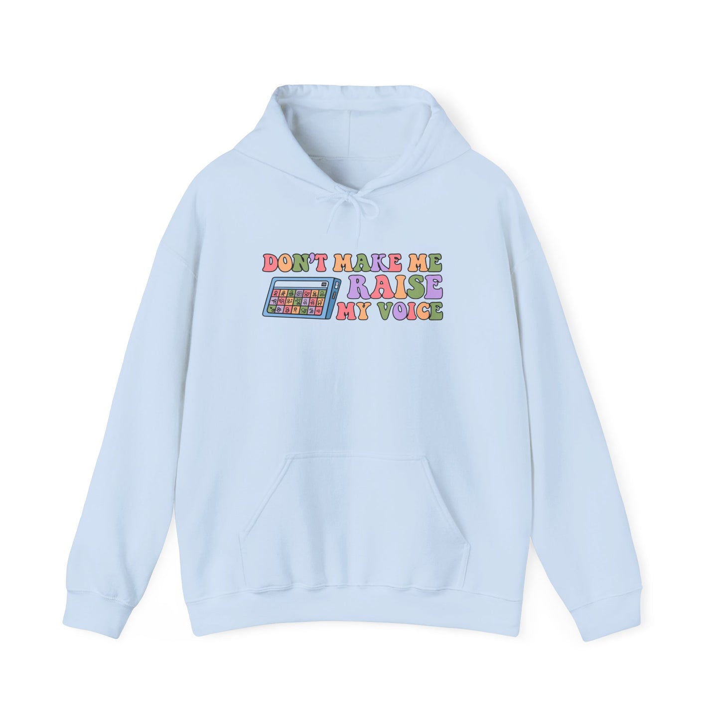 Funny Sweatshirt - 'Don't Make Me Raise My Voice' Unisex Hooded Sweatshirt
