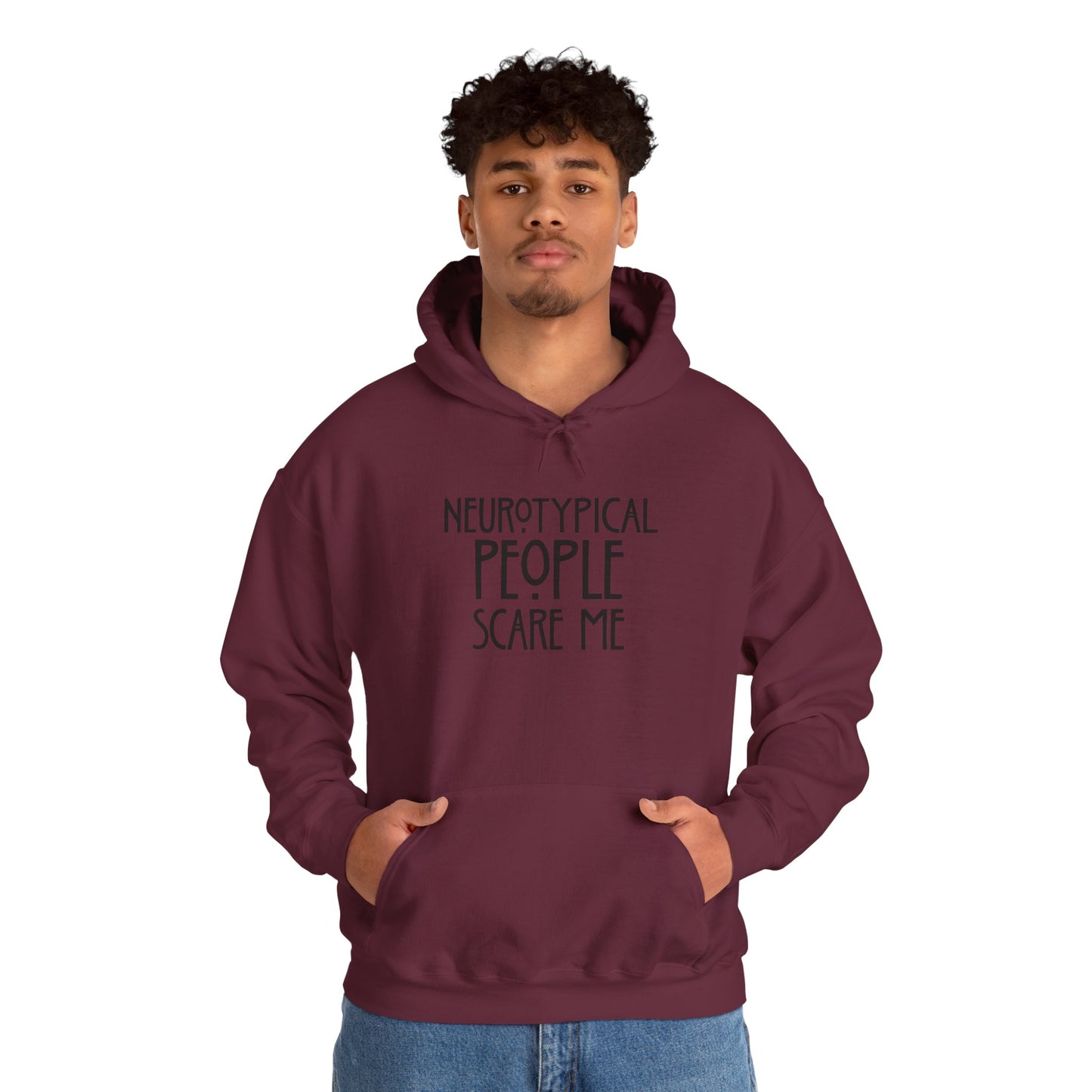 Hoodie - "Neurotypical People Scare Me" Graphic Hoodie