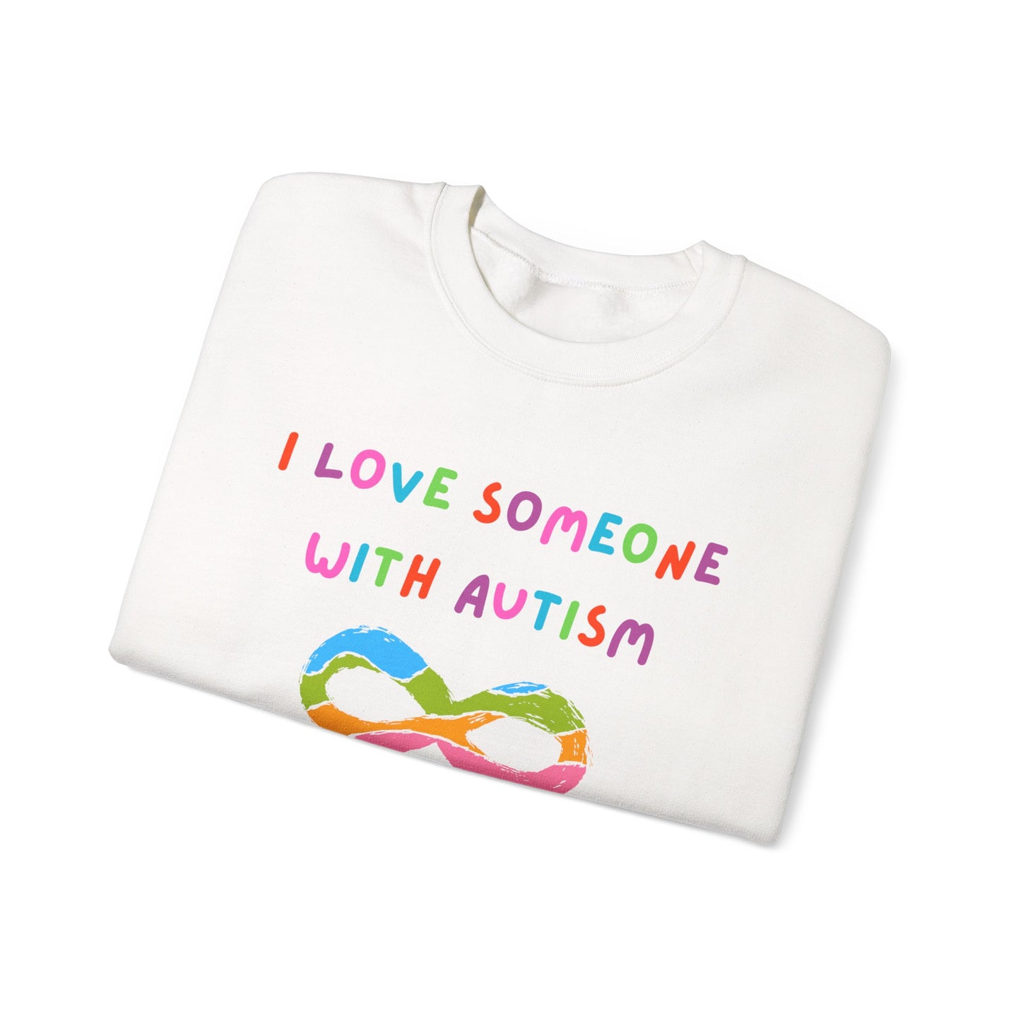 I Love Someone With Autism Infinity Sign Crewneck Sweatshirt
