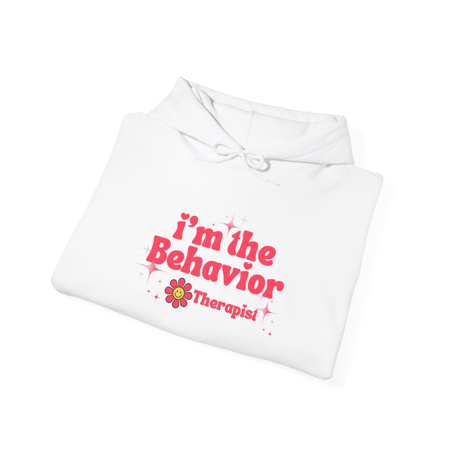 Behavior Therapist Hoodie — "I'm the Behavior Therapist" Comfort Sweatshirt