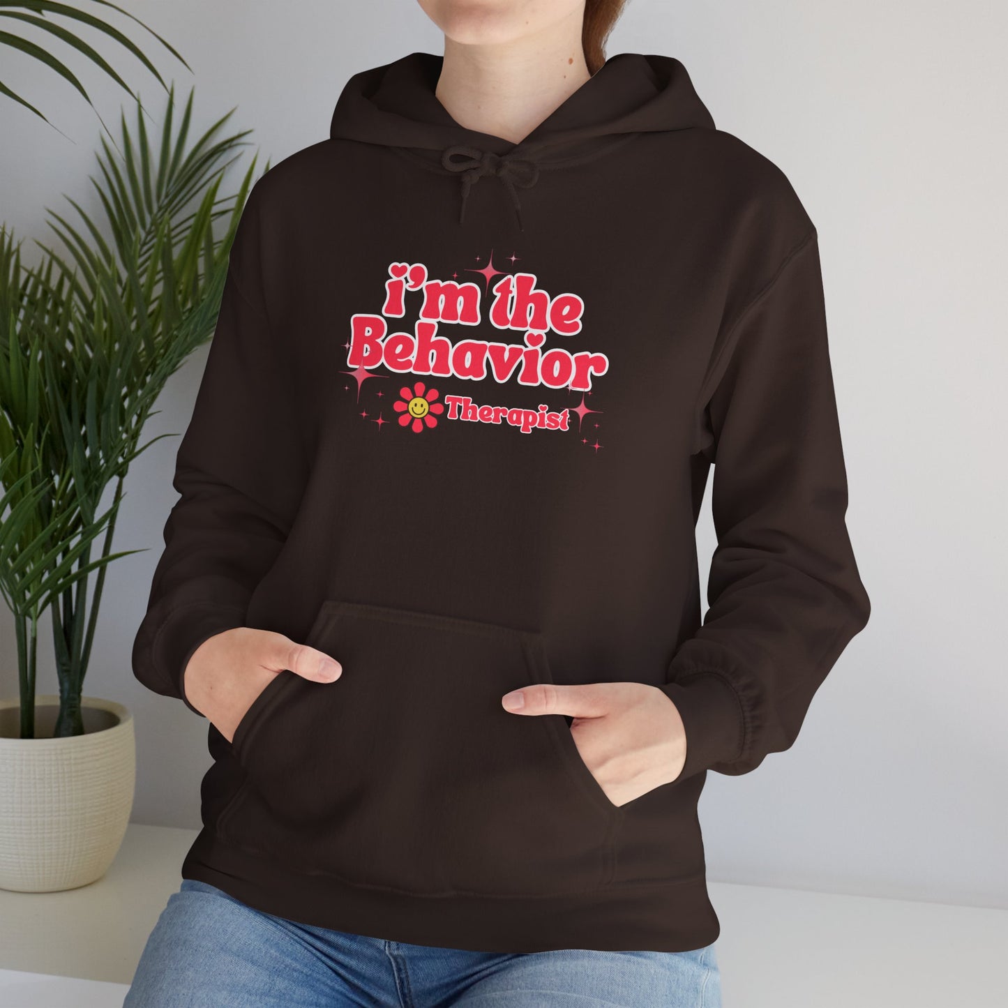 Behavior Therapist Hoodie — "I'm the Behavior Therapist" Comfort Sweatshirt
