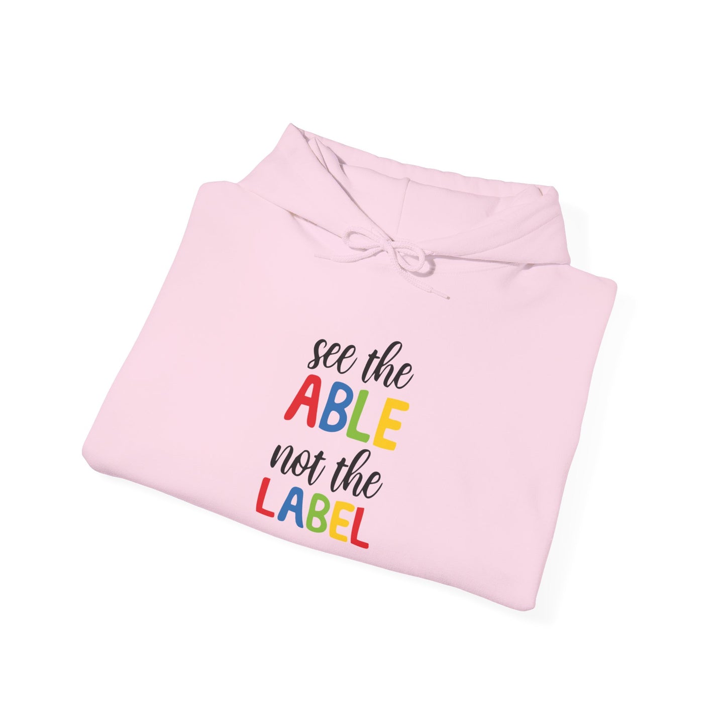 See the Able Not the Label Hoodie — Disability Awareness Inspirational Pullover