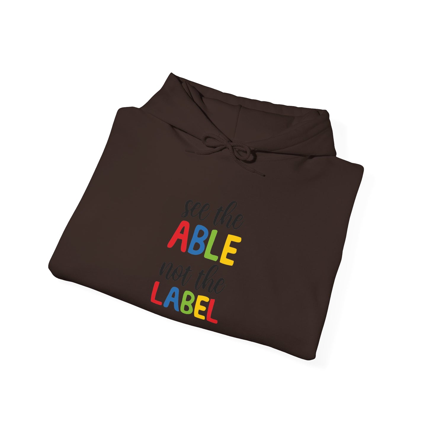 See the Able Not the Label Hoodie — Disability Awareness Inspirational Pullover