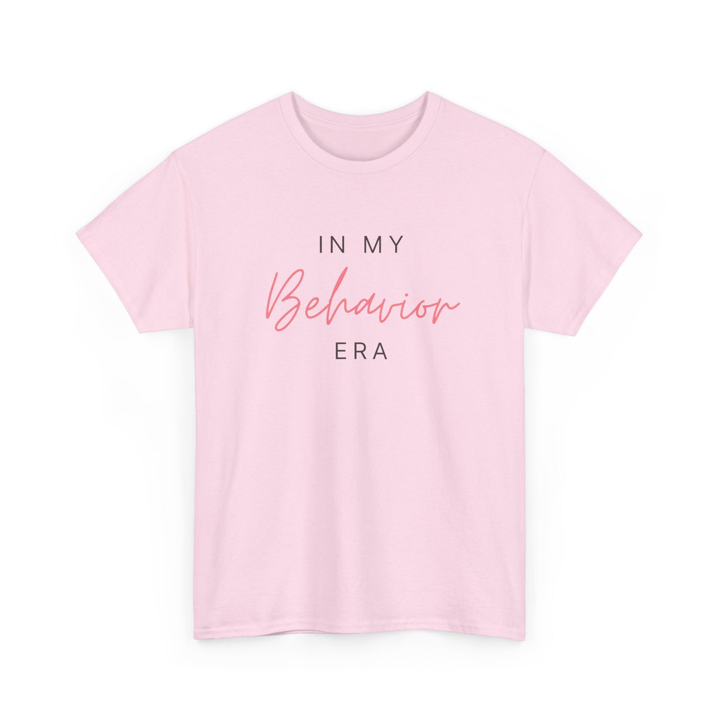 Unisex Heavy Cotton Tee - "In My Behavior Era" Inspirational Tee