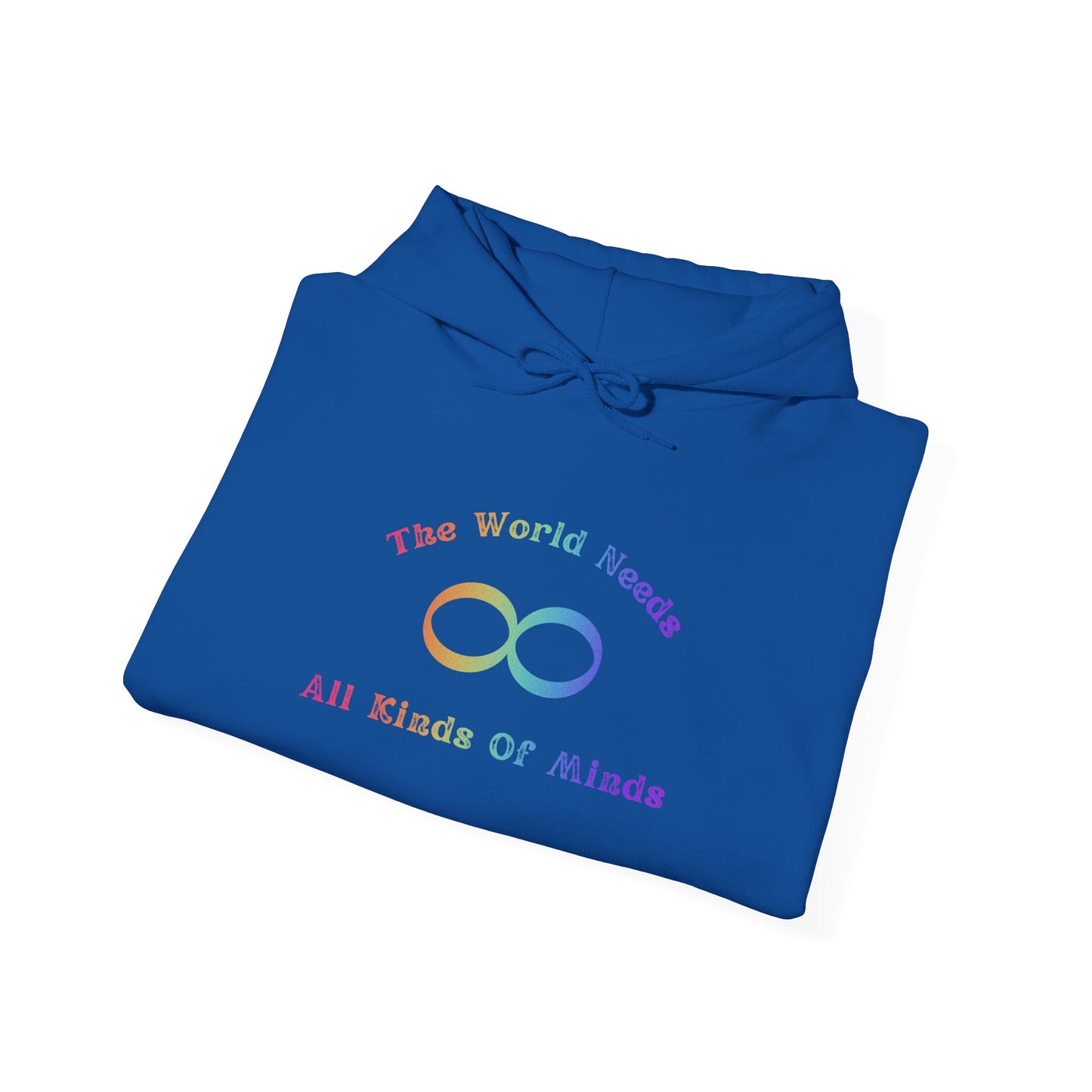 Infinity Love Hoodie — "The World Needs All Kinds of Minds" Rainbow Graphic